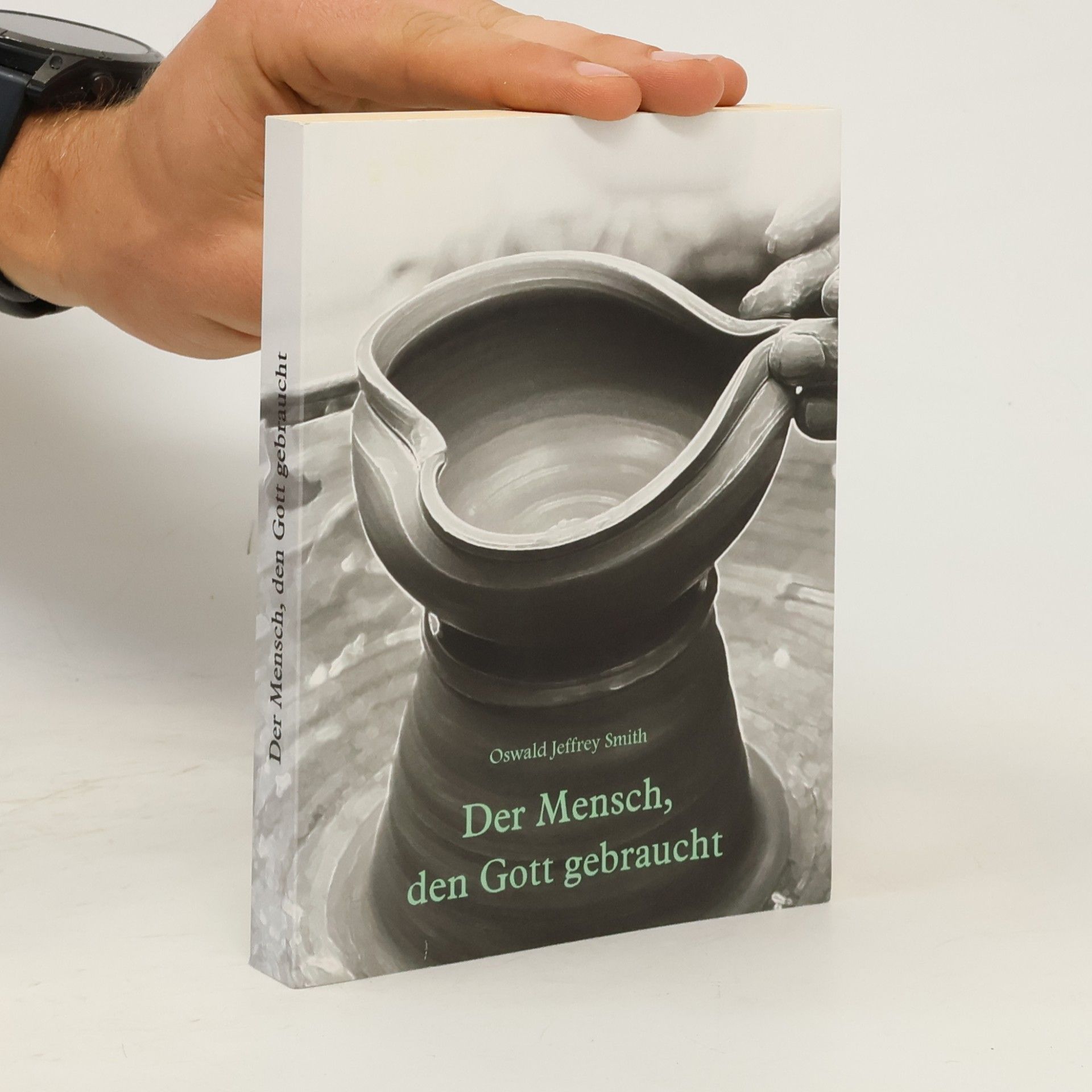 Oswald Jeffrey Smith Der Mensch, den Gott gebraucht