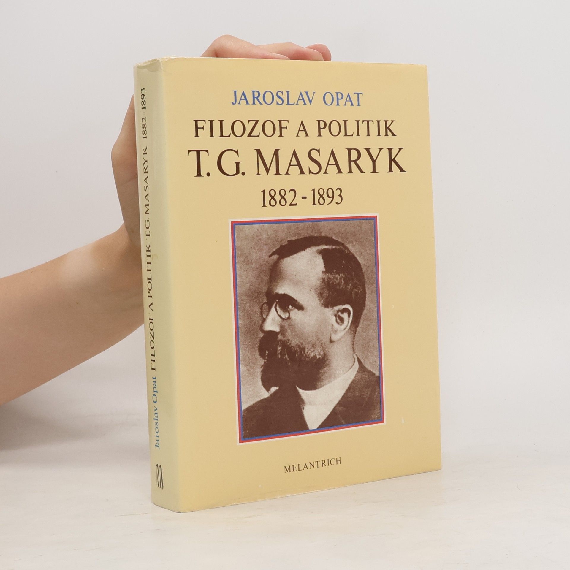 Jaroslav Opat Filozof a politik T. G. Masaryk 1882-1893