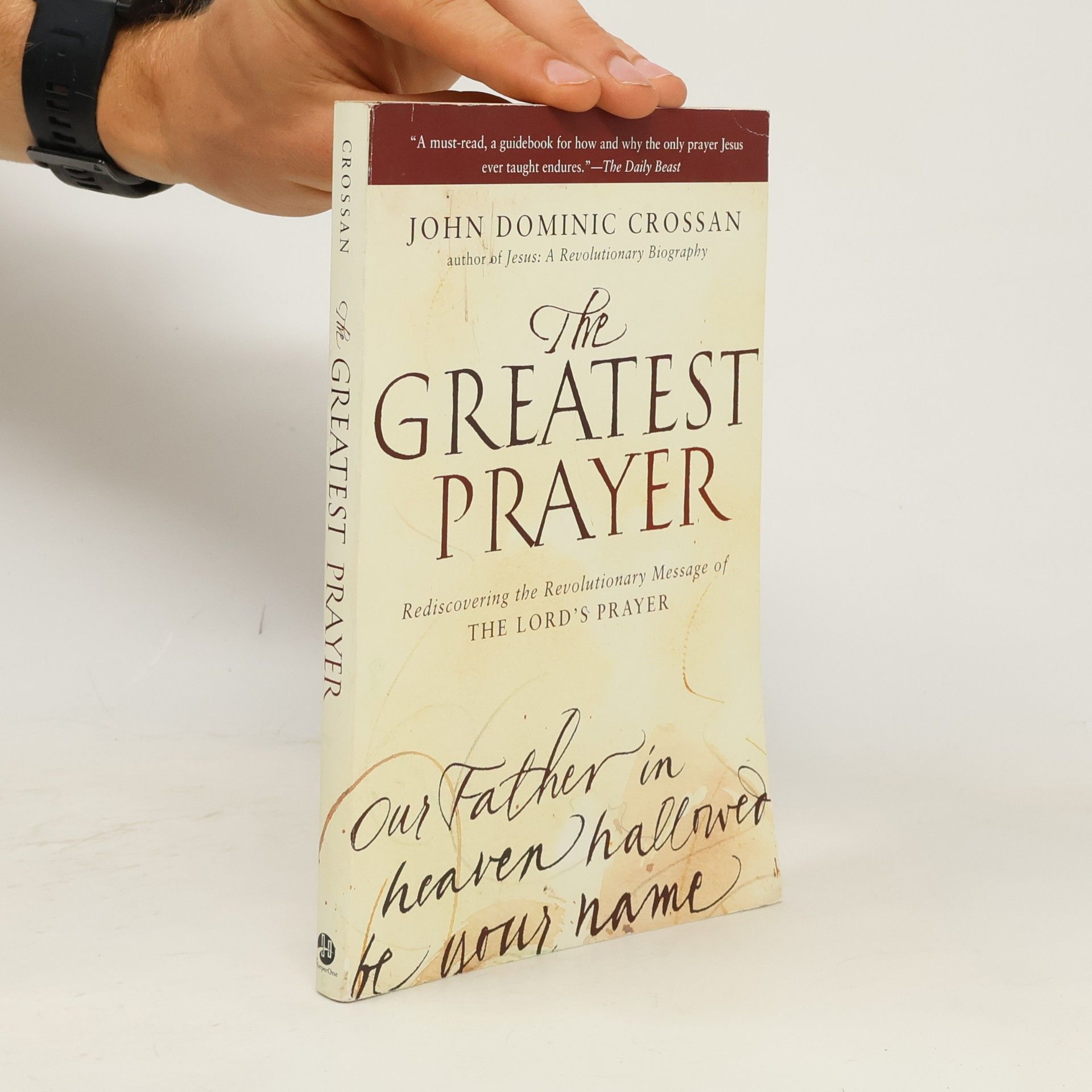 John Dominic Crossan Greatest Prayer, The