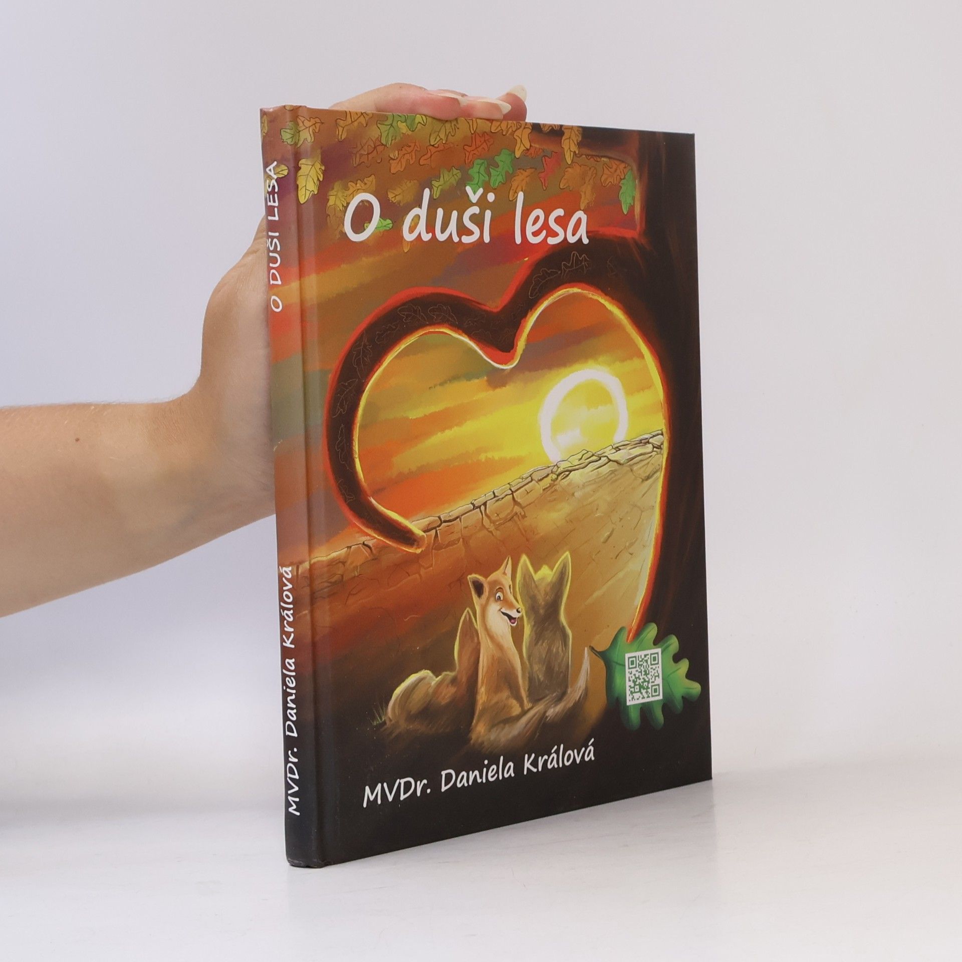 Daniela Králová O duši lesa - Příběhy z liščích strání