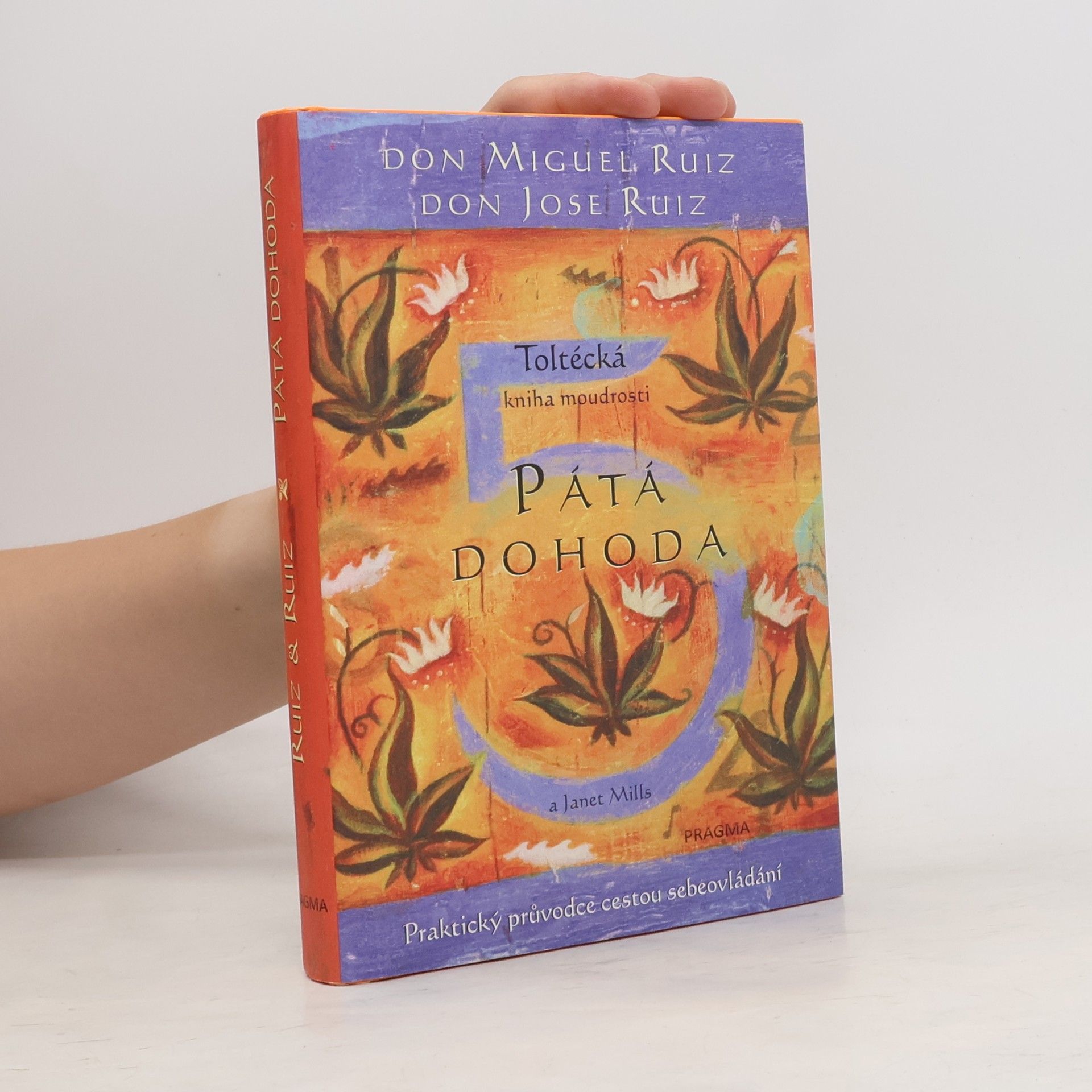 Don Miguel Ruiz Pátá dohoda: Toltécká kniha moudrosti