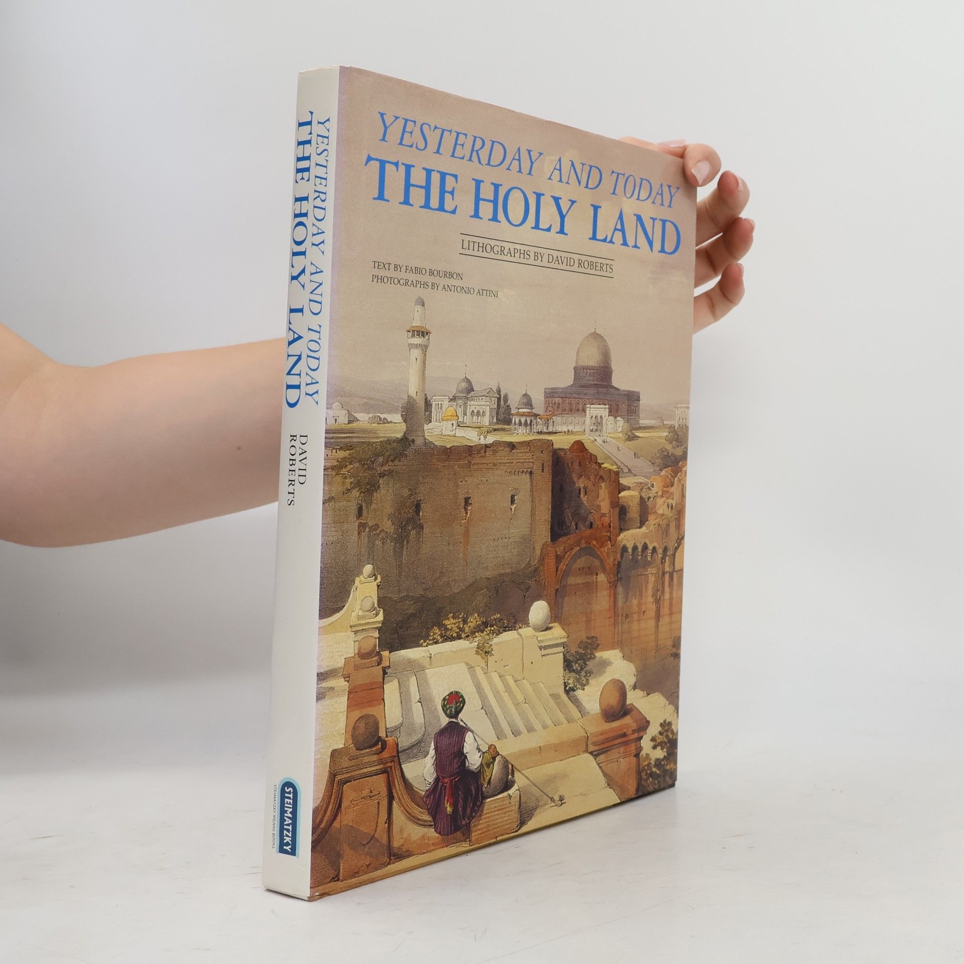 Antonio Attini Yesterday and Today The Holy Land