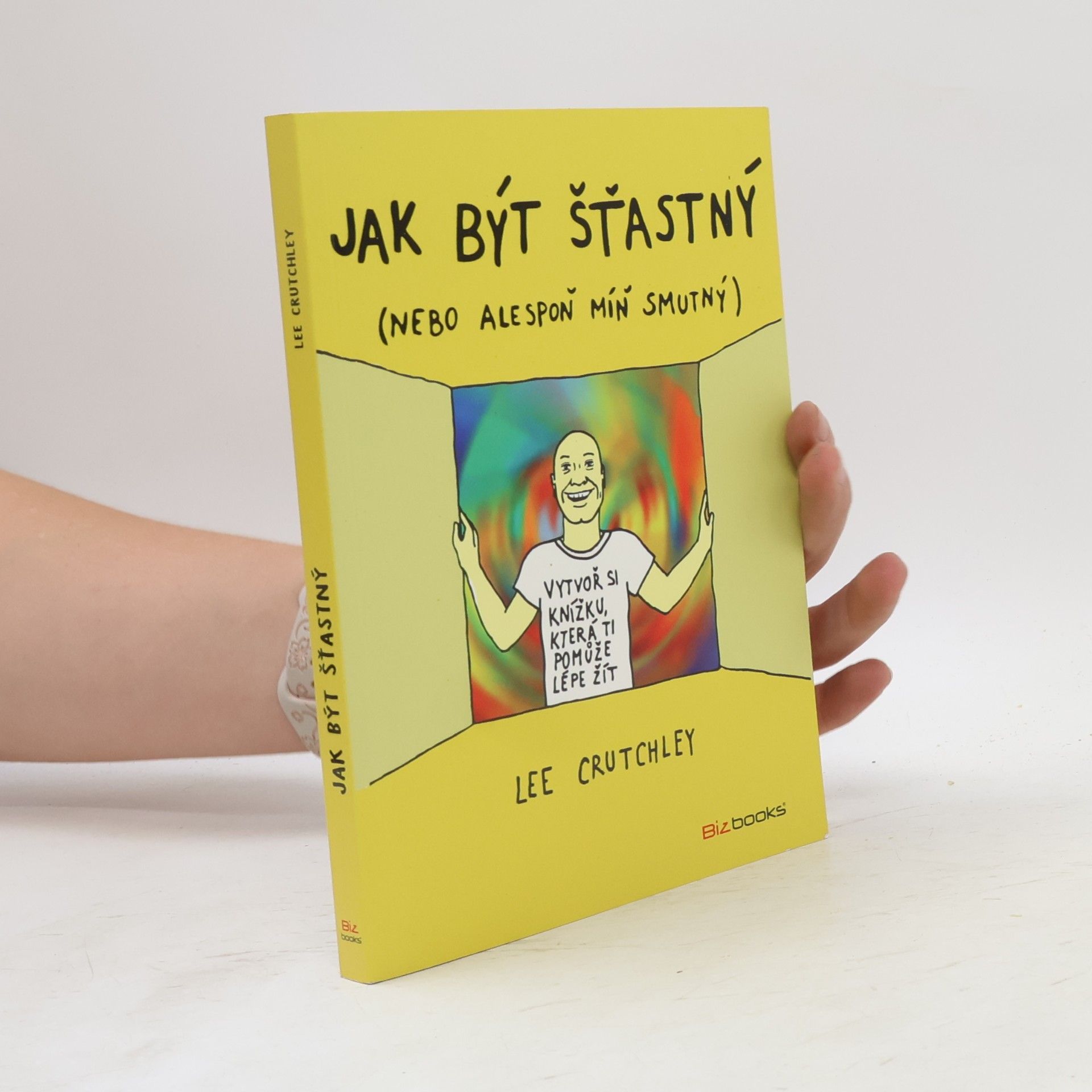 Lee Crutchley Jak být šťastný (Nebo aspoň trochu míň smutný)