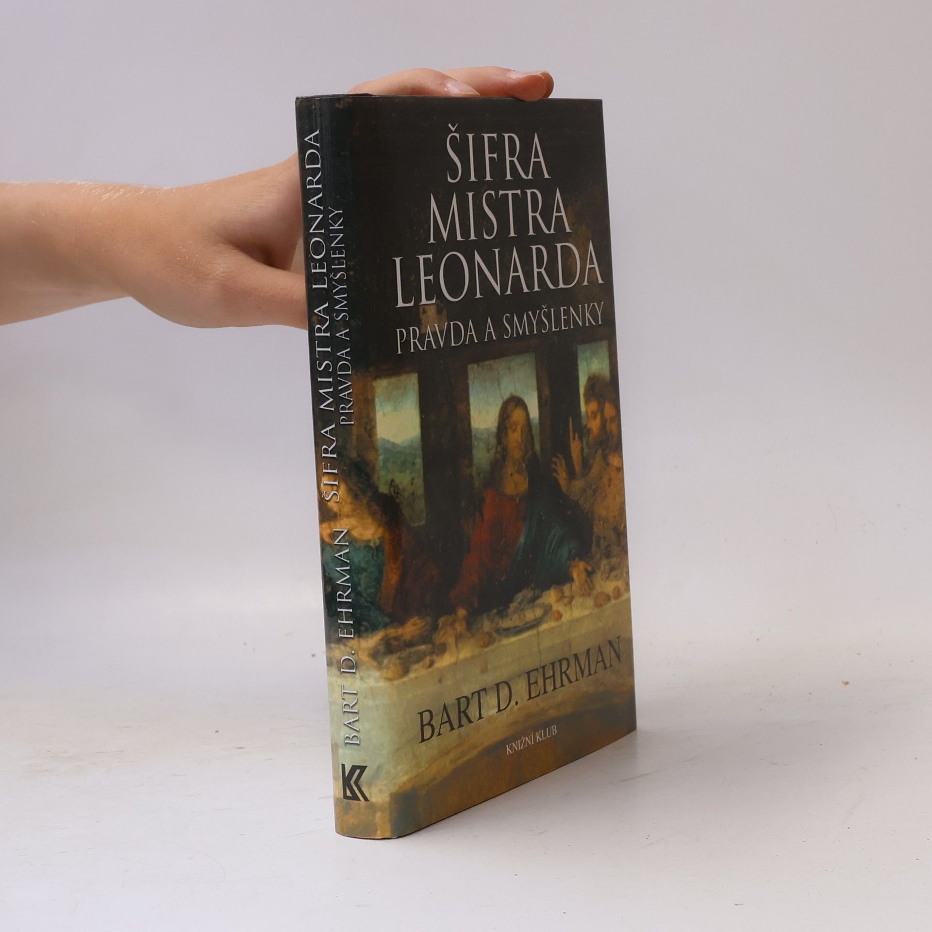 Bart D. Ehrman Šifra mistra Leonarda. Pravda a smyšlenky