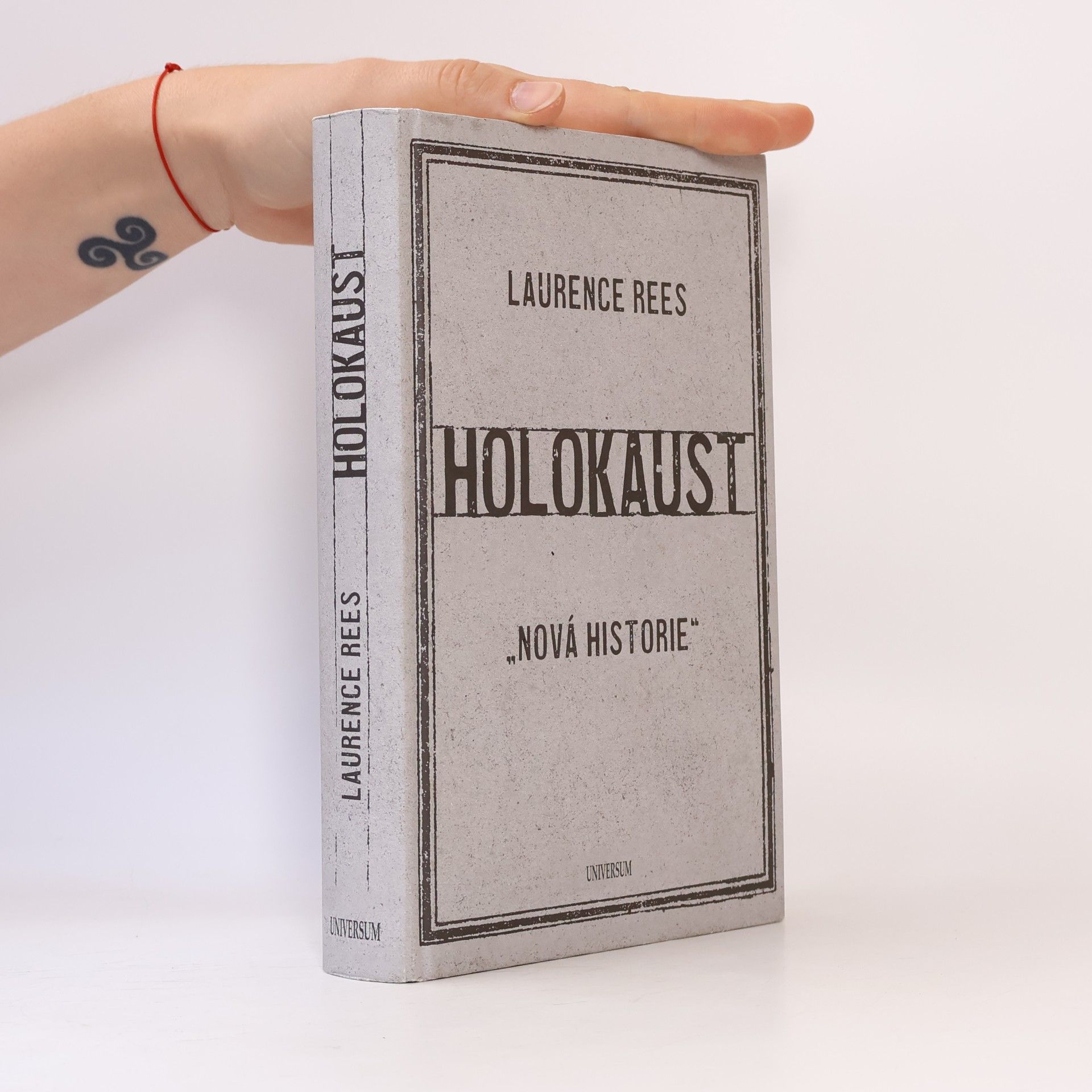 Laurence Rees Holokaust : "nová historie"