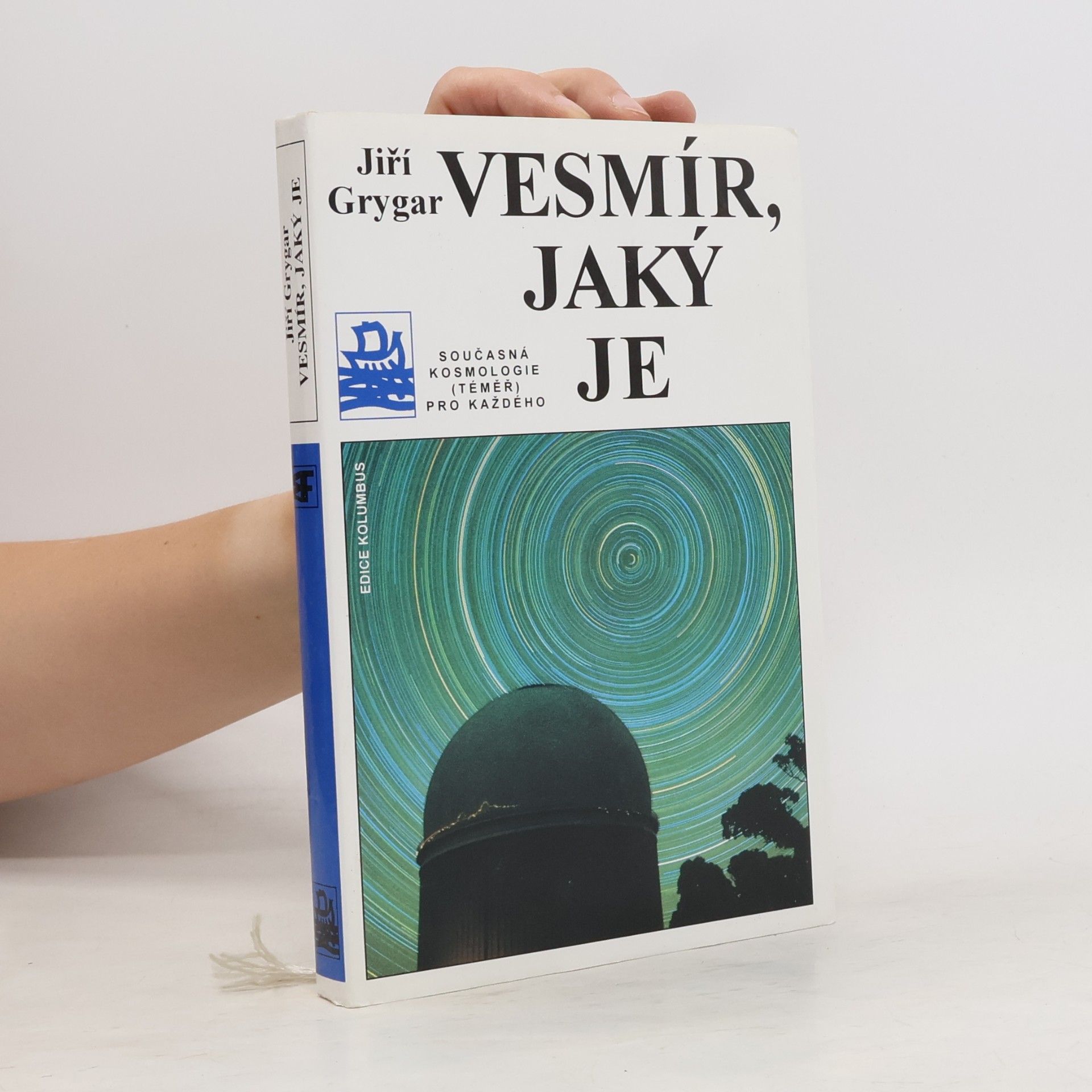 Vesmír, jaký je : současná kosmologie (téměř) pro každého