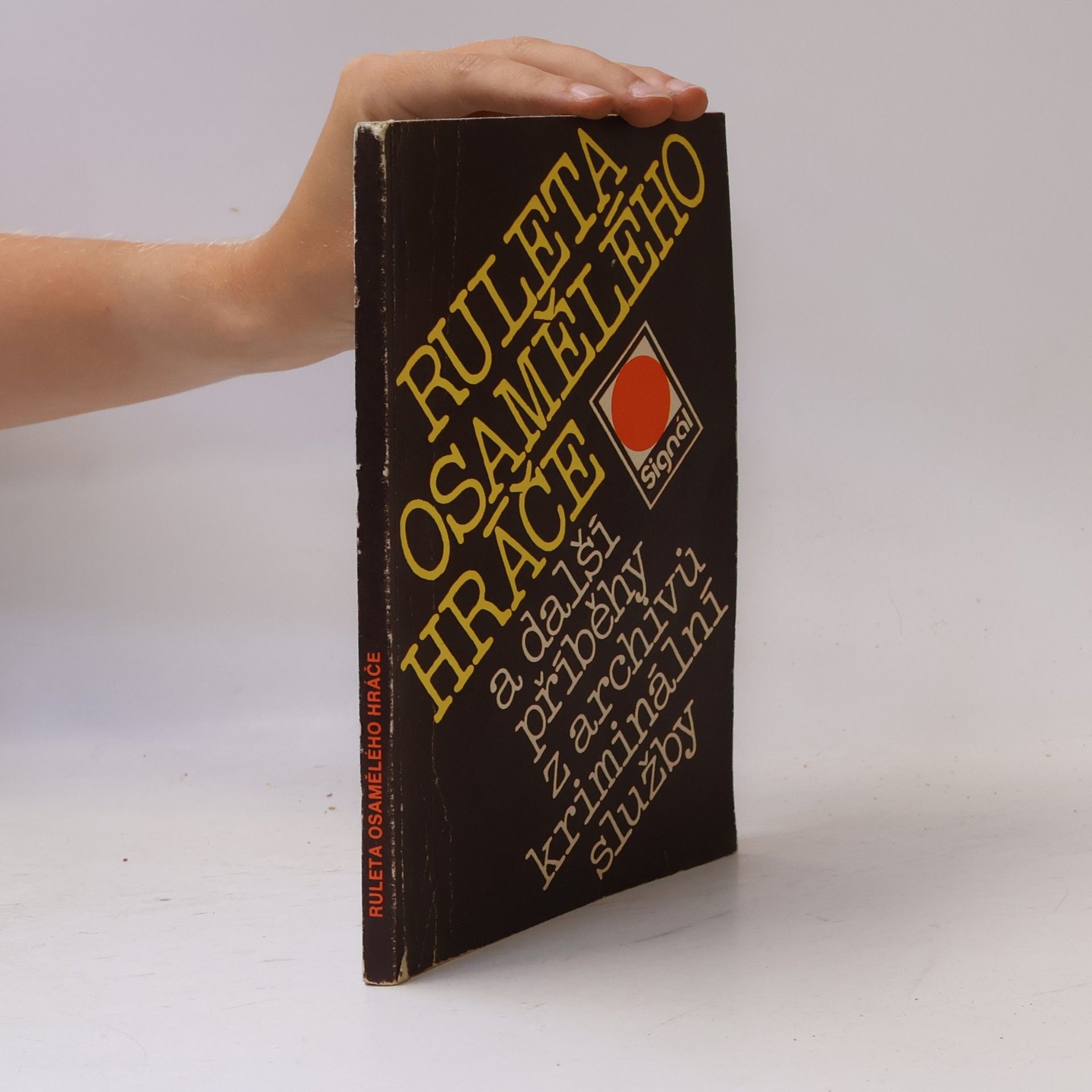Collectif d'auteurs Ruleta osamělého hráče a další příběhy z archivů kriminální služby