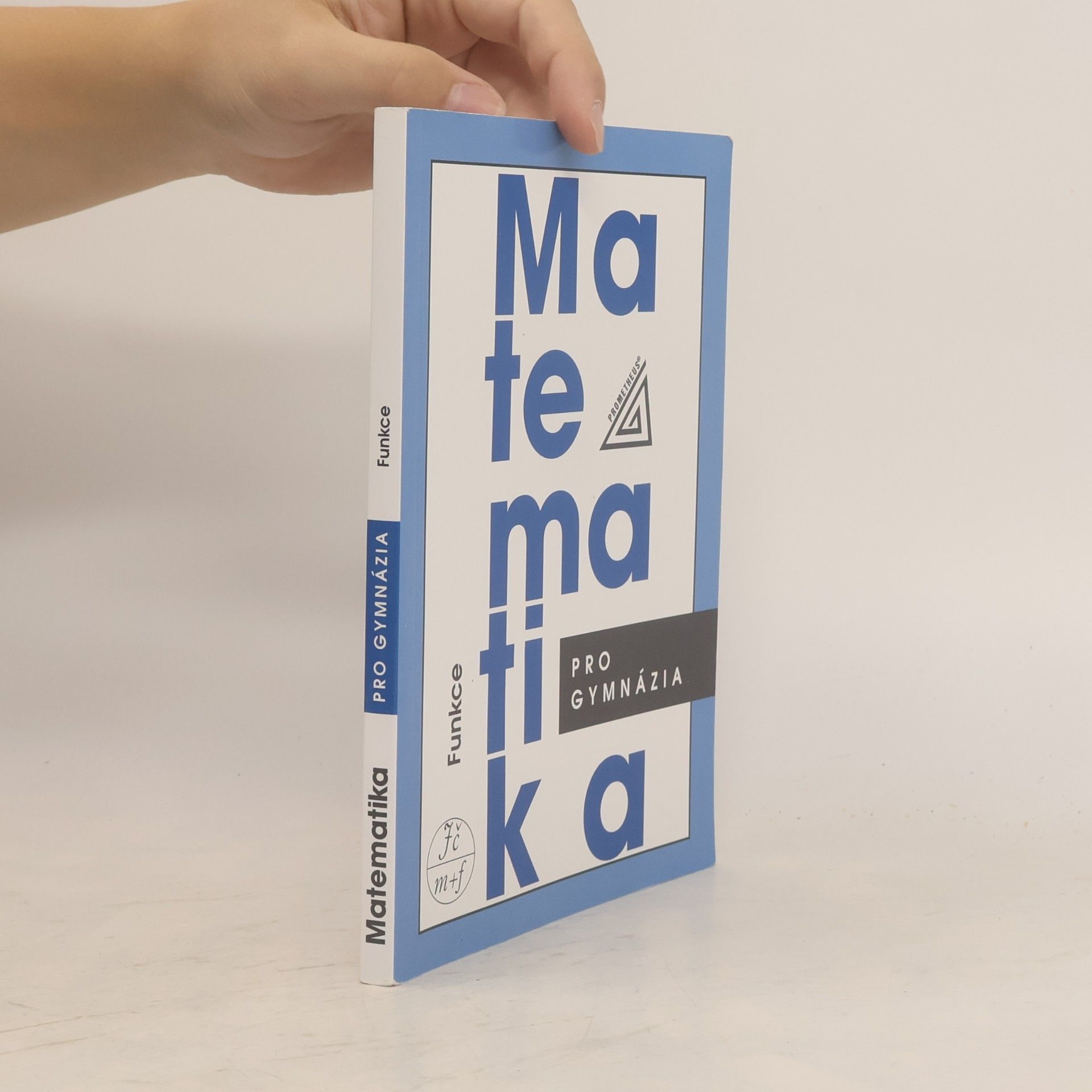 Oldřich Odvárko Matematika pro gymnázia. Funkce