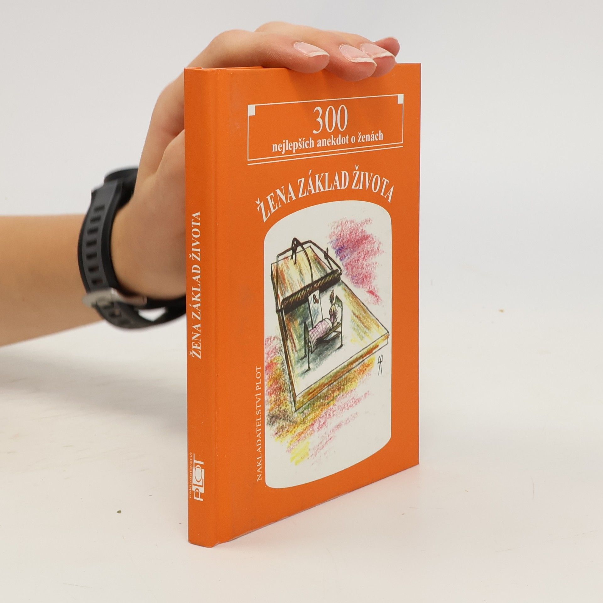 Žena základ života. 300 nejlepších anekdot o ženách