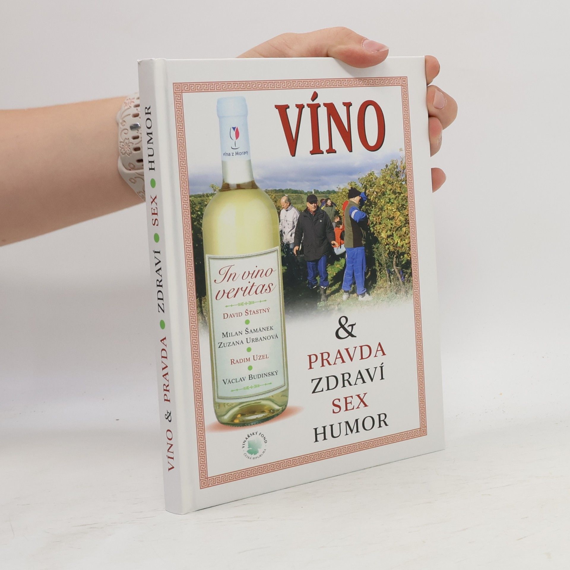 David Šťastný In vino veritas, aneb, Víno & pravda, zdraví, sex, humor