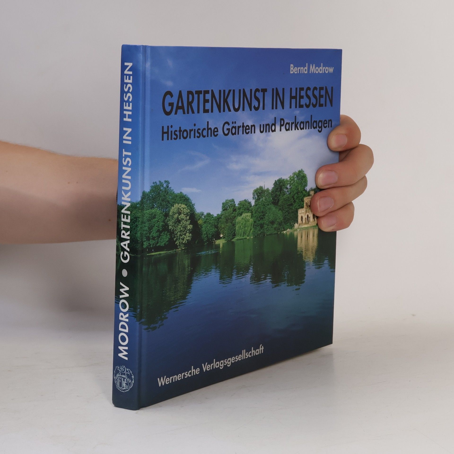 Bernd Modrow Gartenkunst in Hessen. Historische Gärten und Parkan
