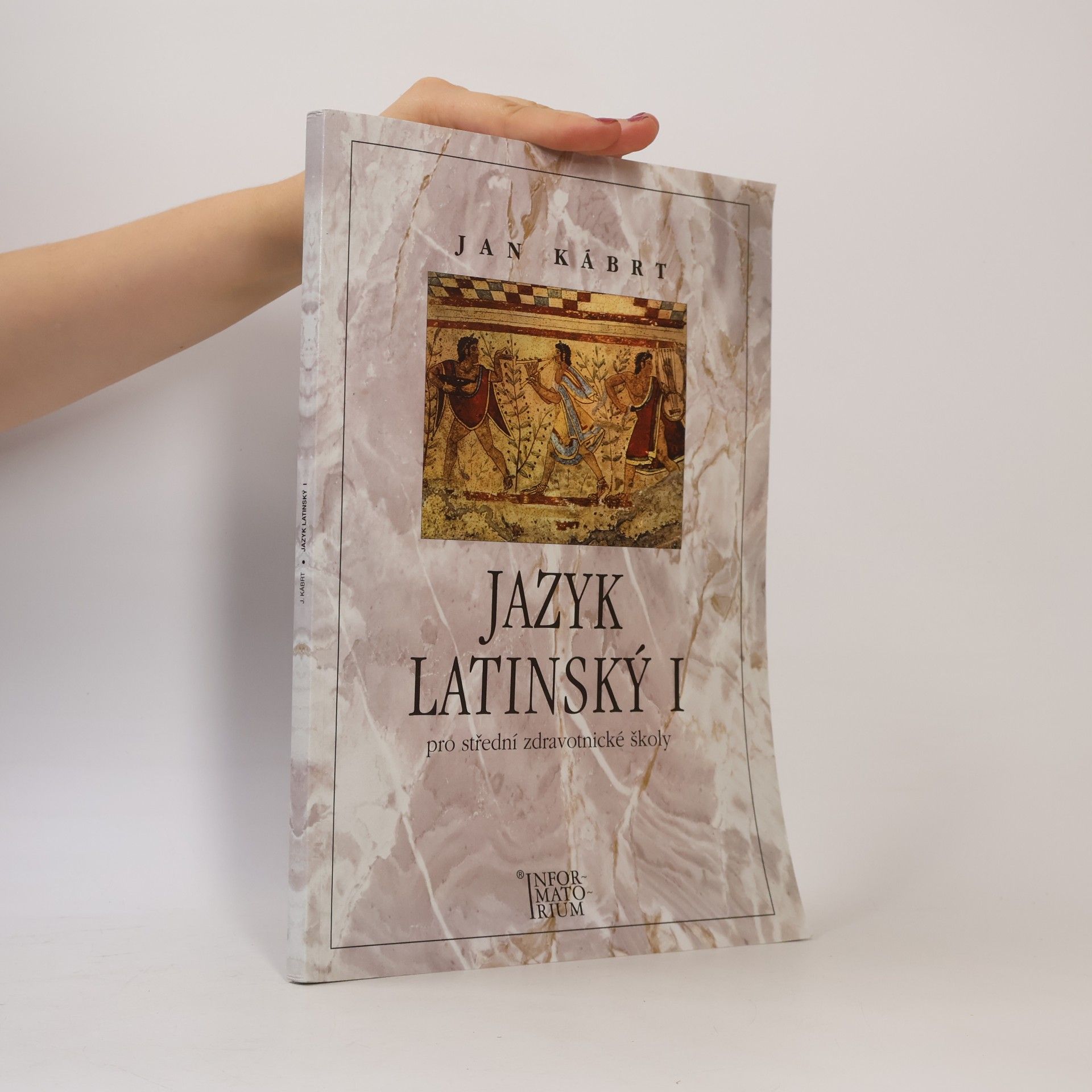 Jan Kábrt Jazyk latinský I: Pro střední zdravotnické školy