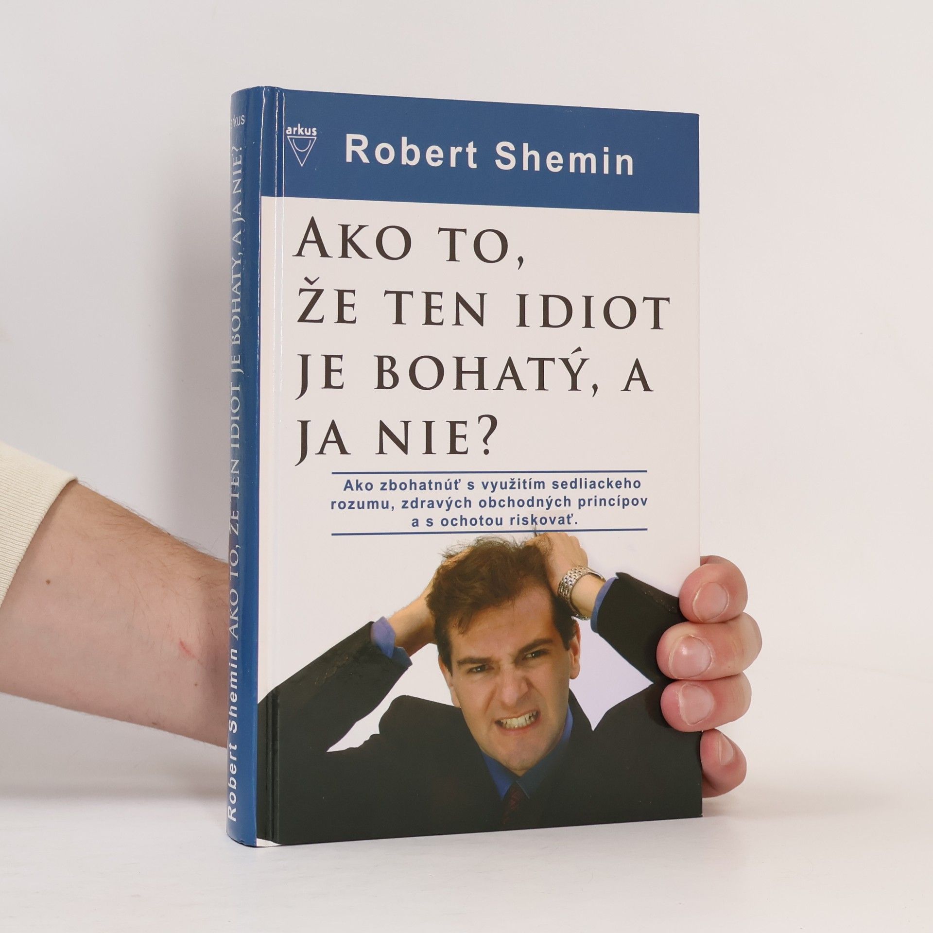 Robert Shemin Ako to, že ten idiot je bohatý, a ja nie?