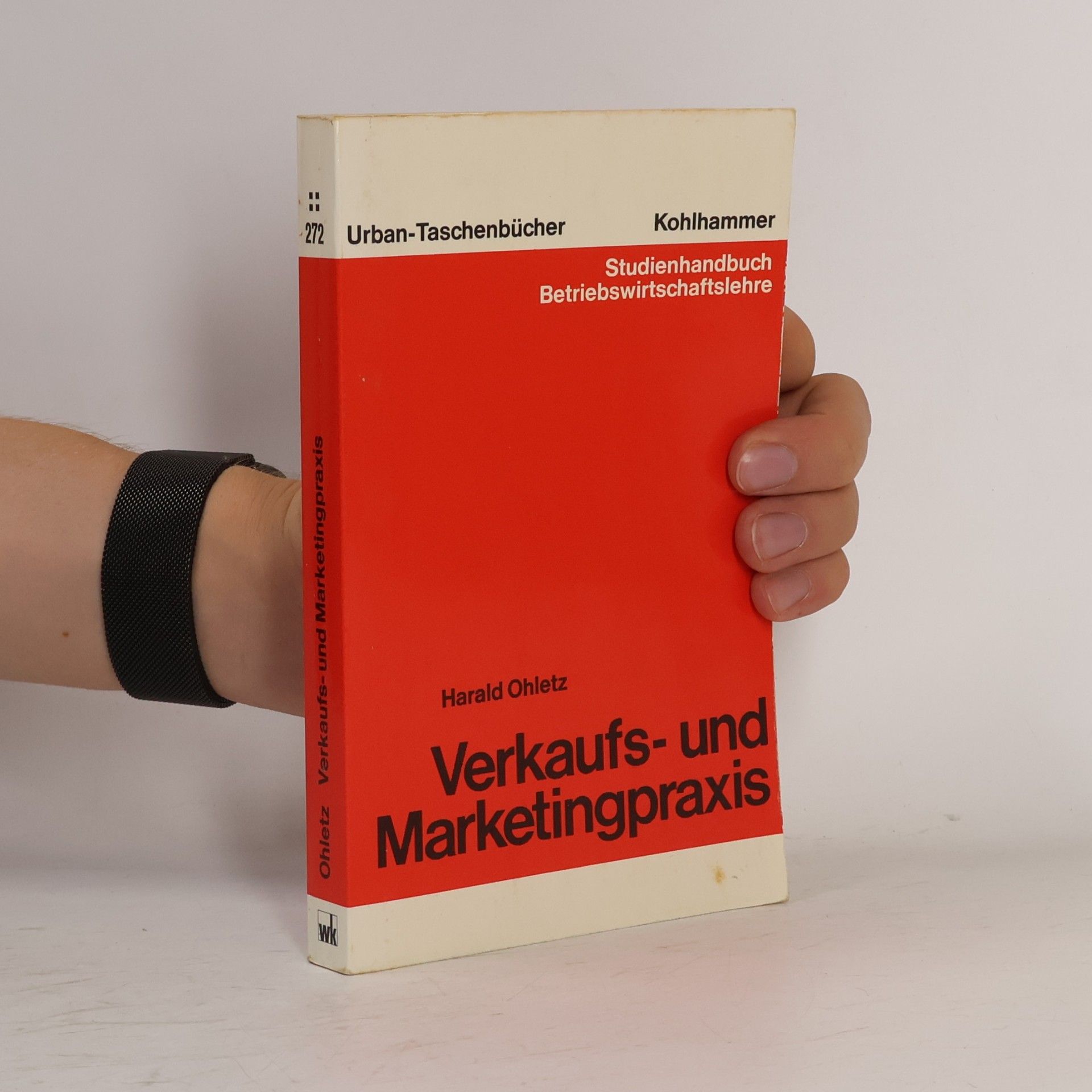 Harald Ohletz Urban-Taschenbücher - 272: Verkaufs- und Marketingpraxis