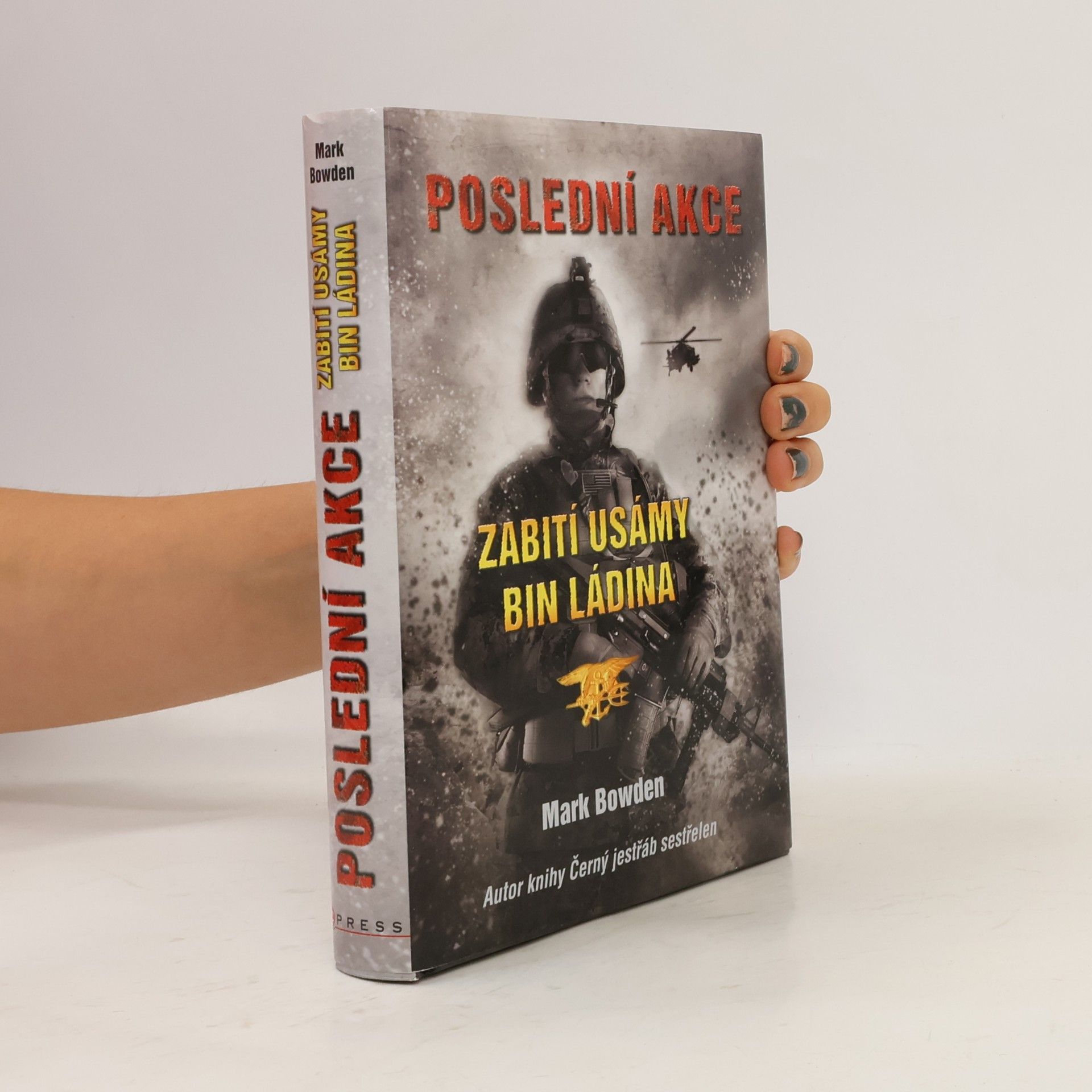 Mark Bowden Poslední akce. Zabití Usámy bin Ládina