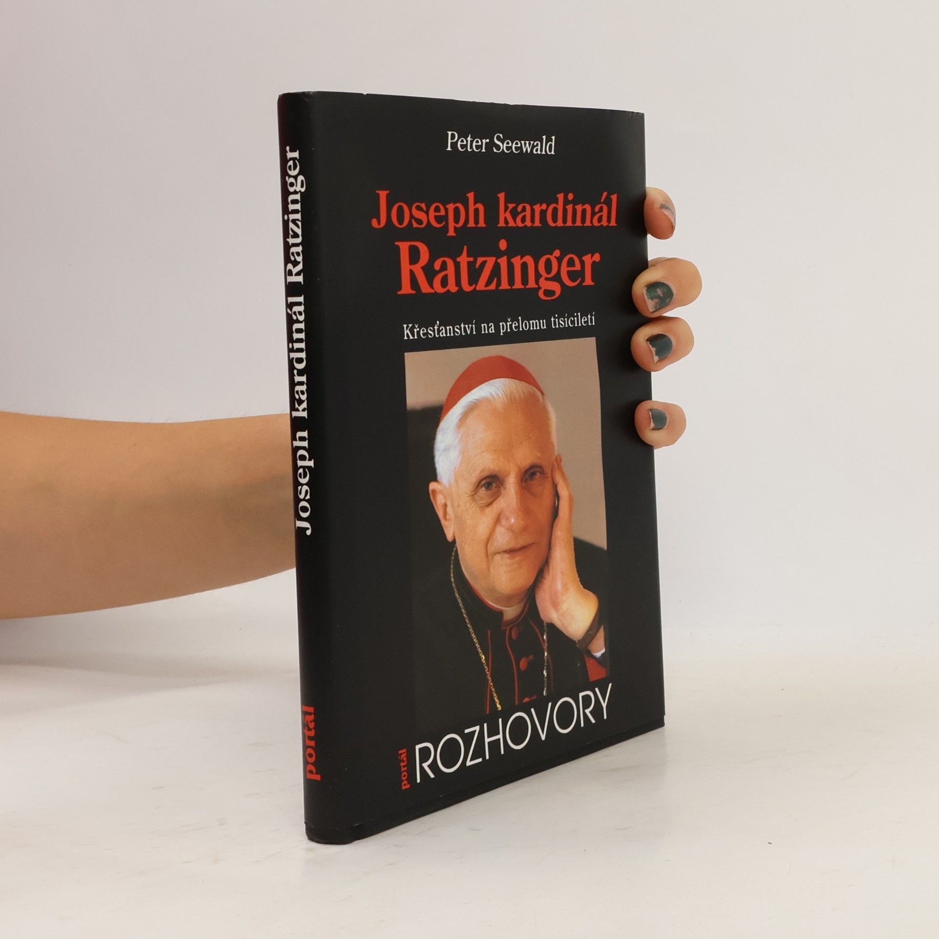Peter Seewald Joseph kardinál Ratzinger. Křesťanství na přelomu tisíciletí