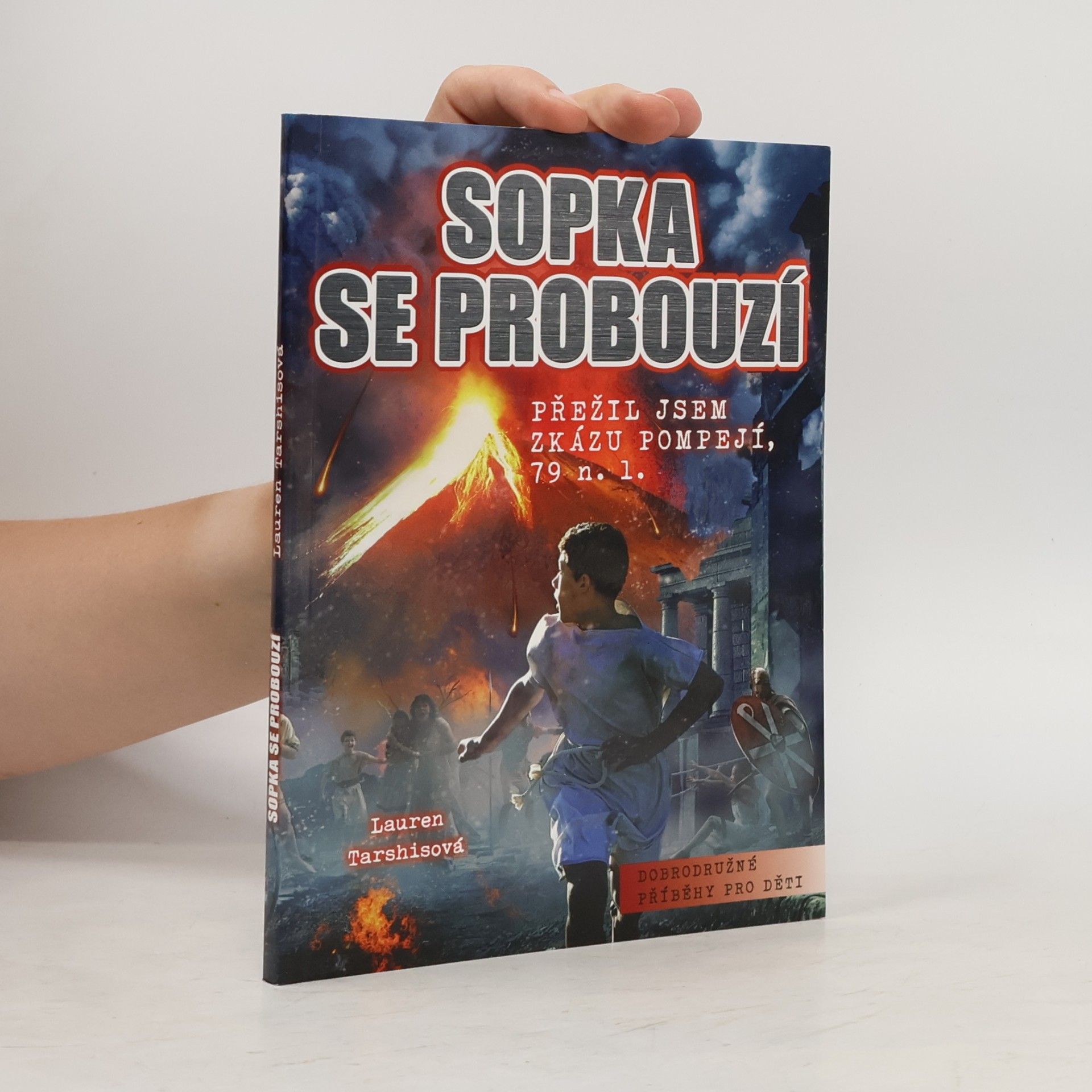 Lauren Tarshis Sopka se probouzí. Přežil jsem zkázu Pompejí, 79 n.l.