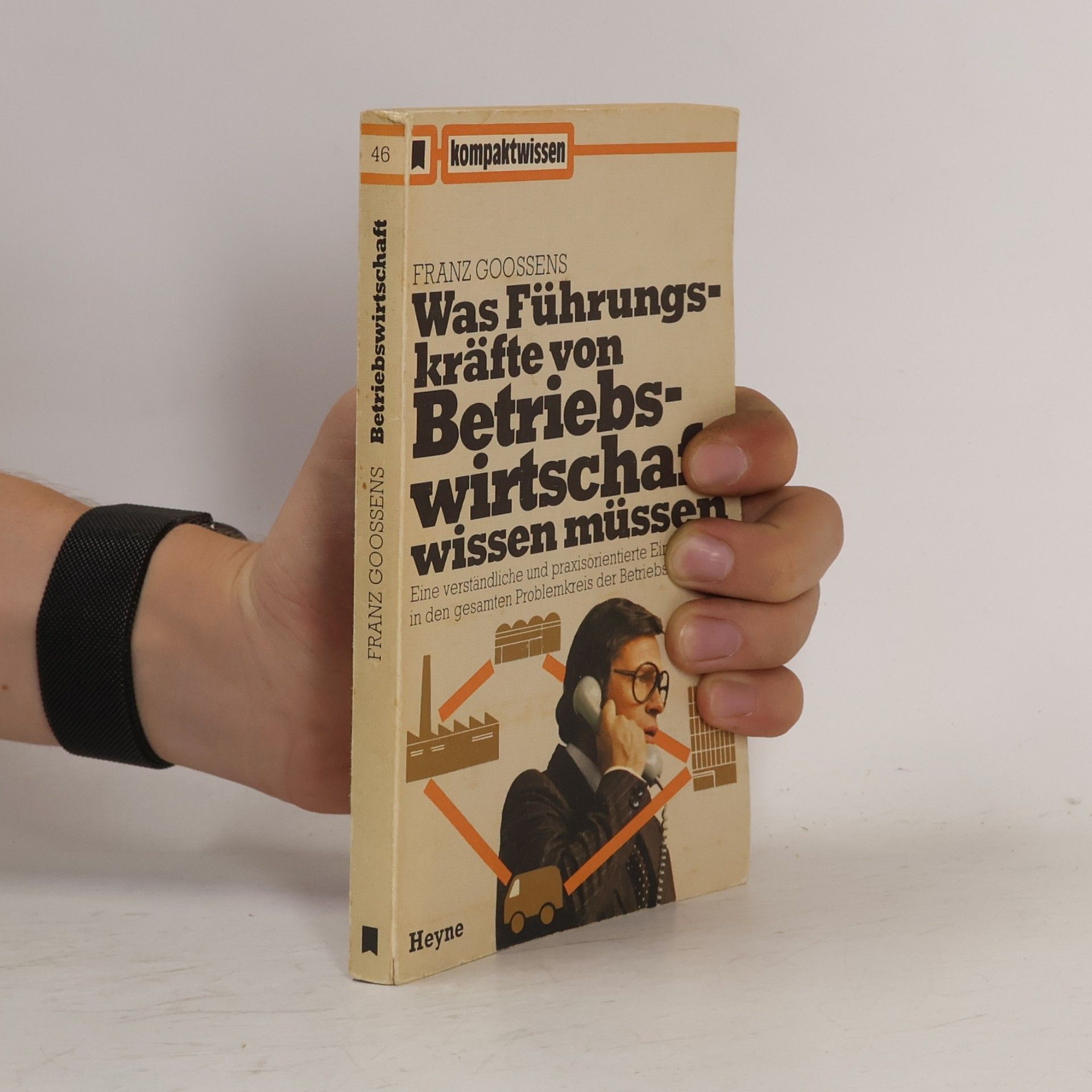 Franz Goossens Was Führungskräfte von Betriebswirtschaft wissen müssen