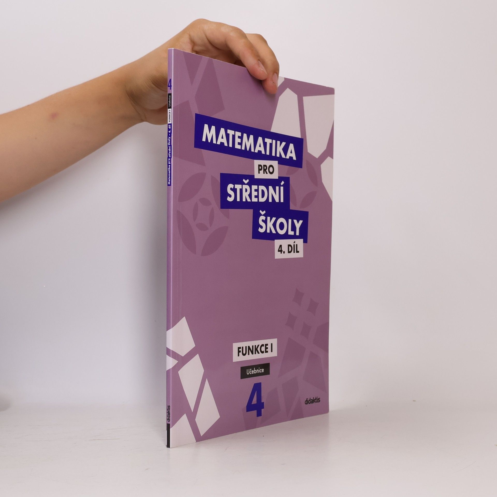 Alena Zahradníčková Matematika pro střední školy. 4. díl, Funkce I