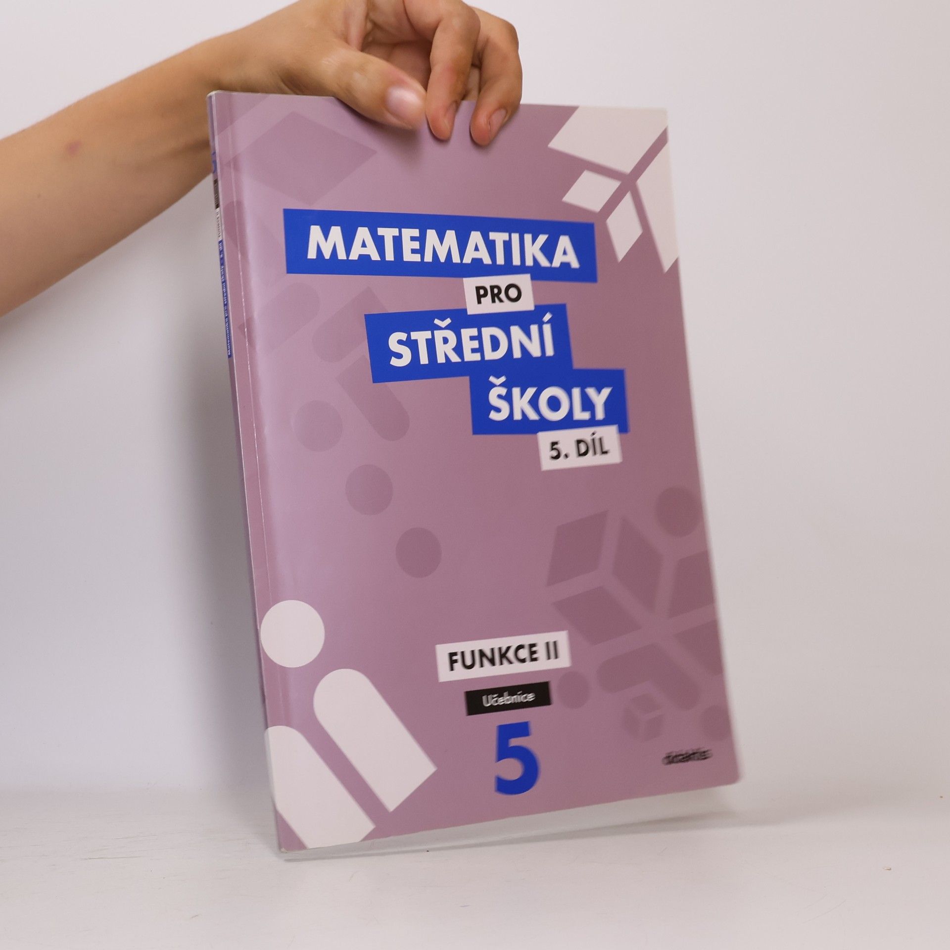 Matematika pro střední školy. 5. díl, Funkce II