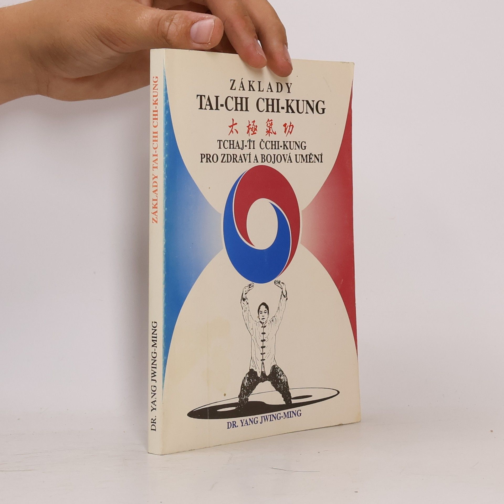 Martin Slobodník Základy tai-chi chi-kung. Tchaj-ťi čchi-kung pro zdraví a bojová umění