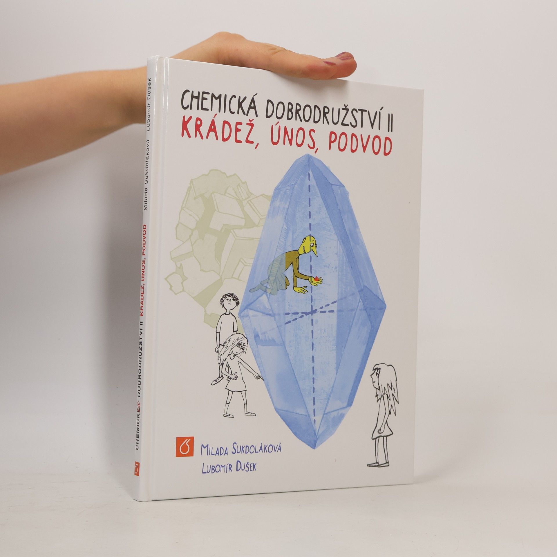 Milada Sukdoláková Chemická dobrodružství II. Krádež, únos, podvod