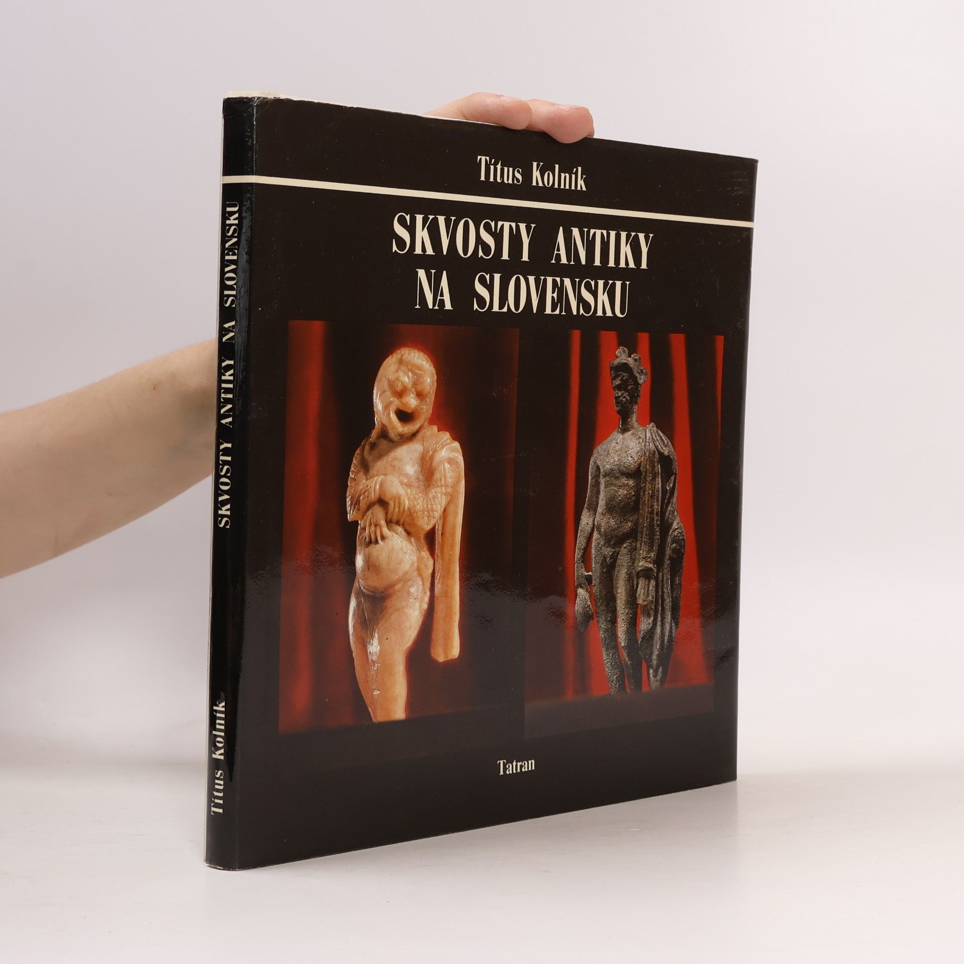 Títus Kolník Skvosty antiky na Slovensku