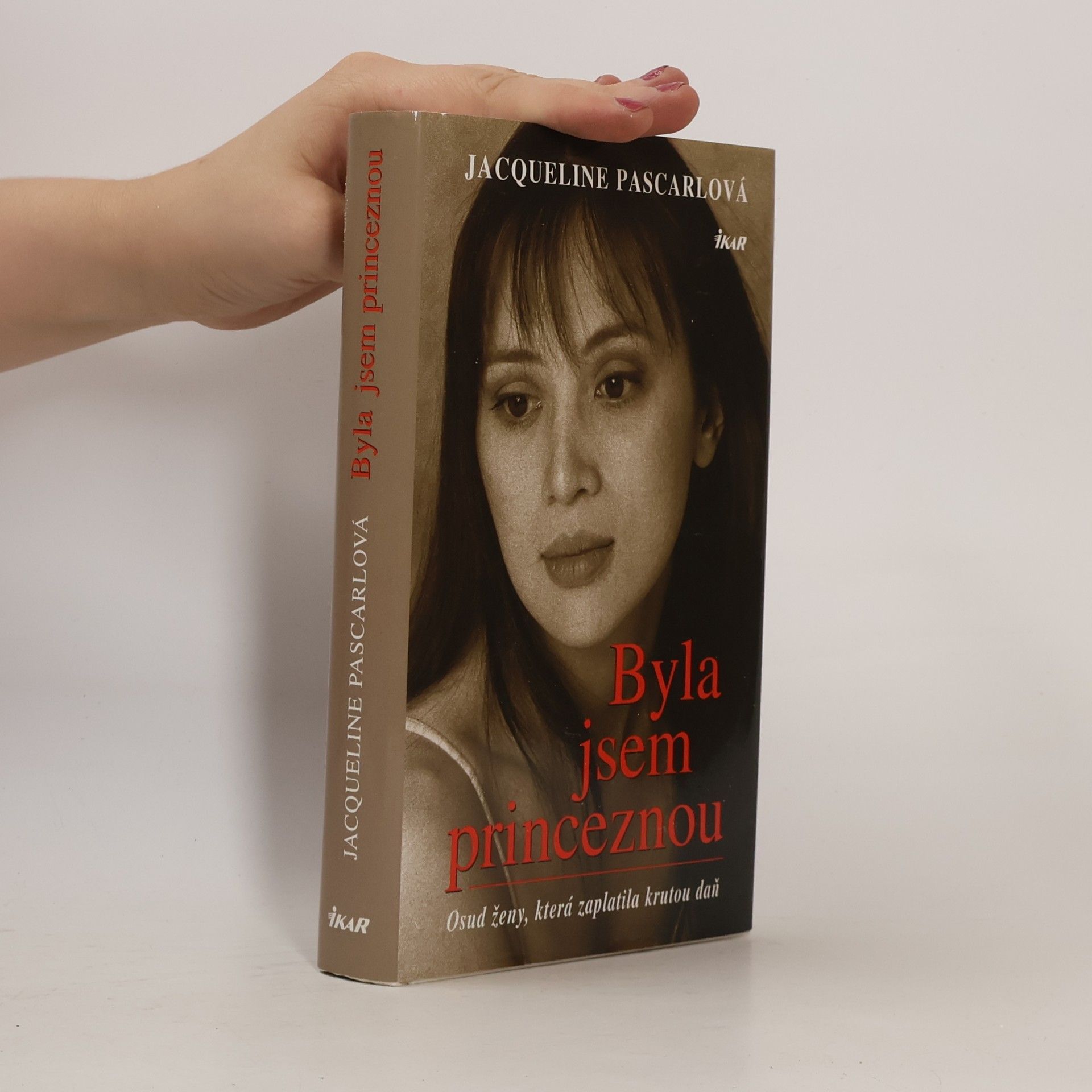 Jacqueline Pascarl Byla jsem princeznou. Osud ženy, která zaplatila krutou daň
