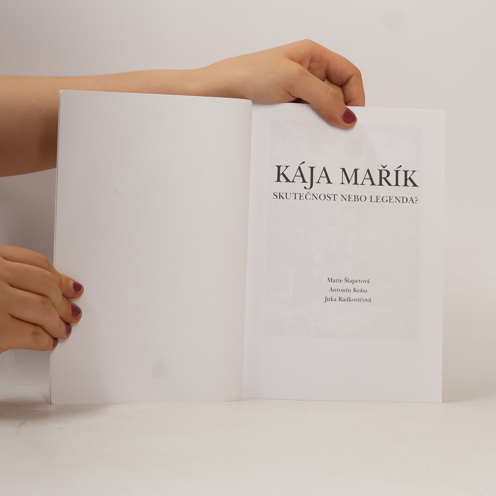 Marie Šlapetová Kája Mařík – skutečnost, nebo legenda?
