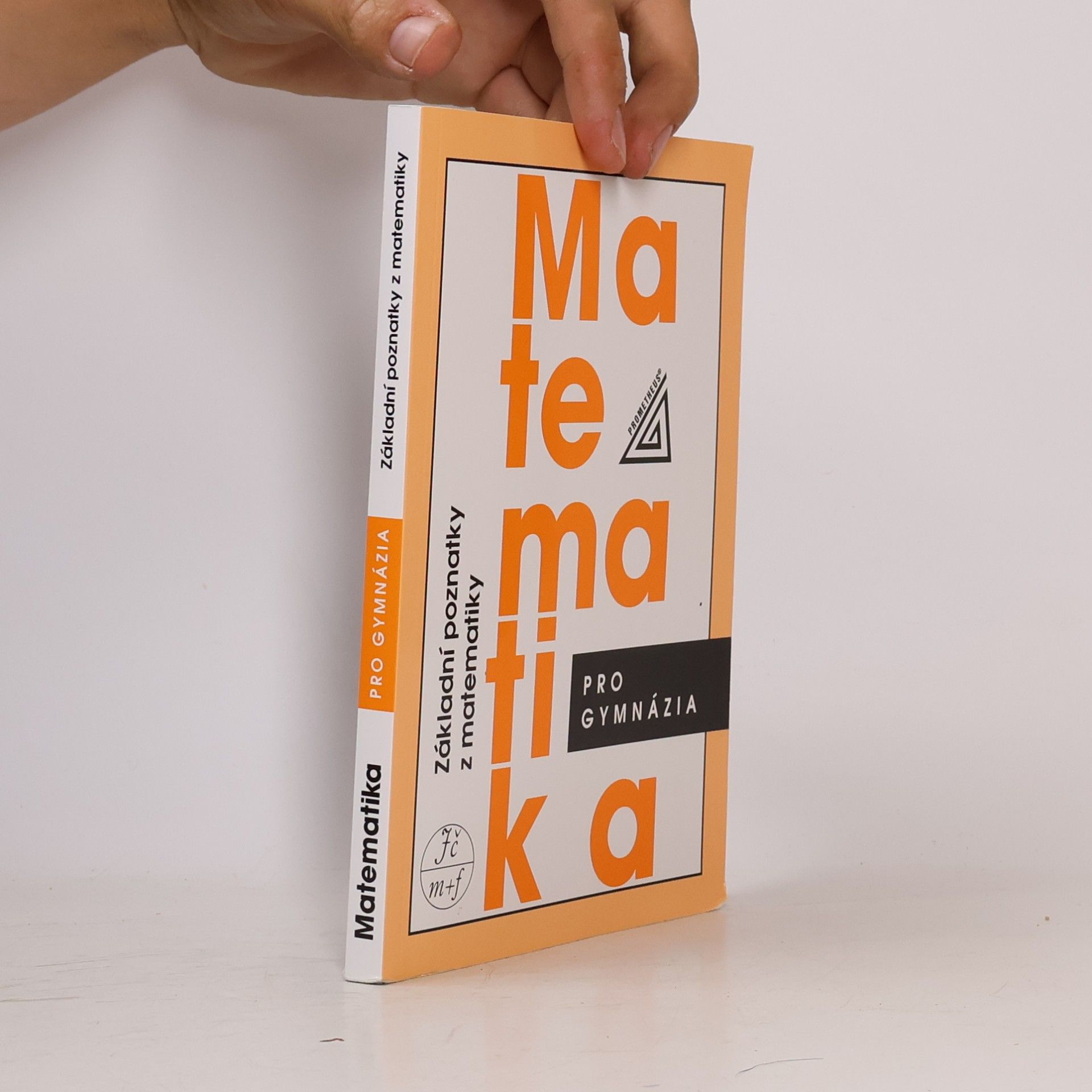 Emil Calda Matematika pro gymnázia. Základní poznatky z matematiky