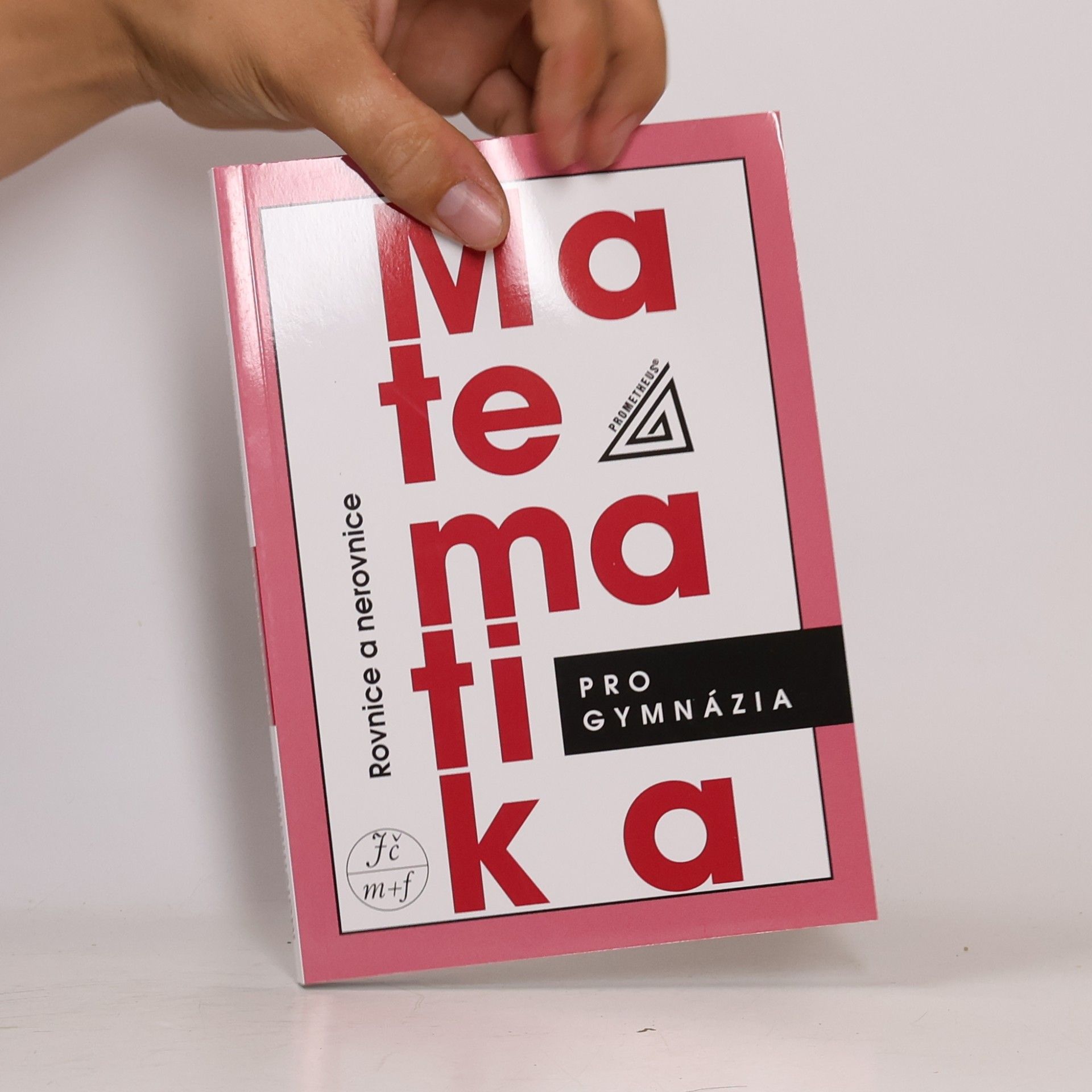 Jura Charvát Matematika pro gymnázia. Rovnice a nerovnice