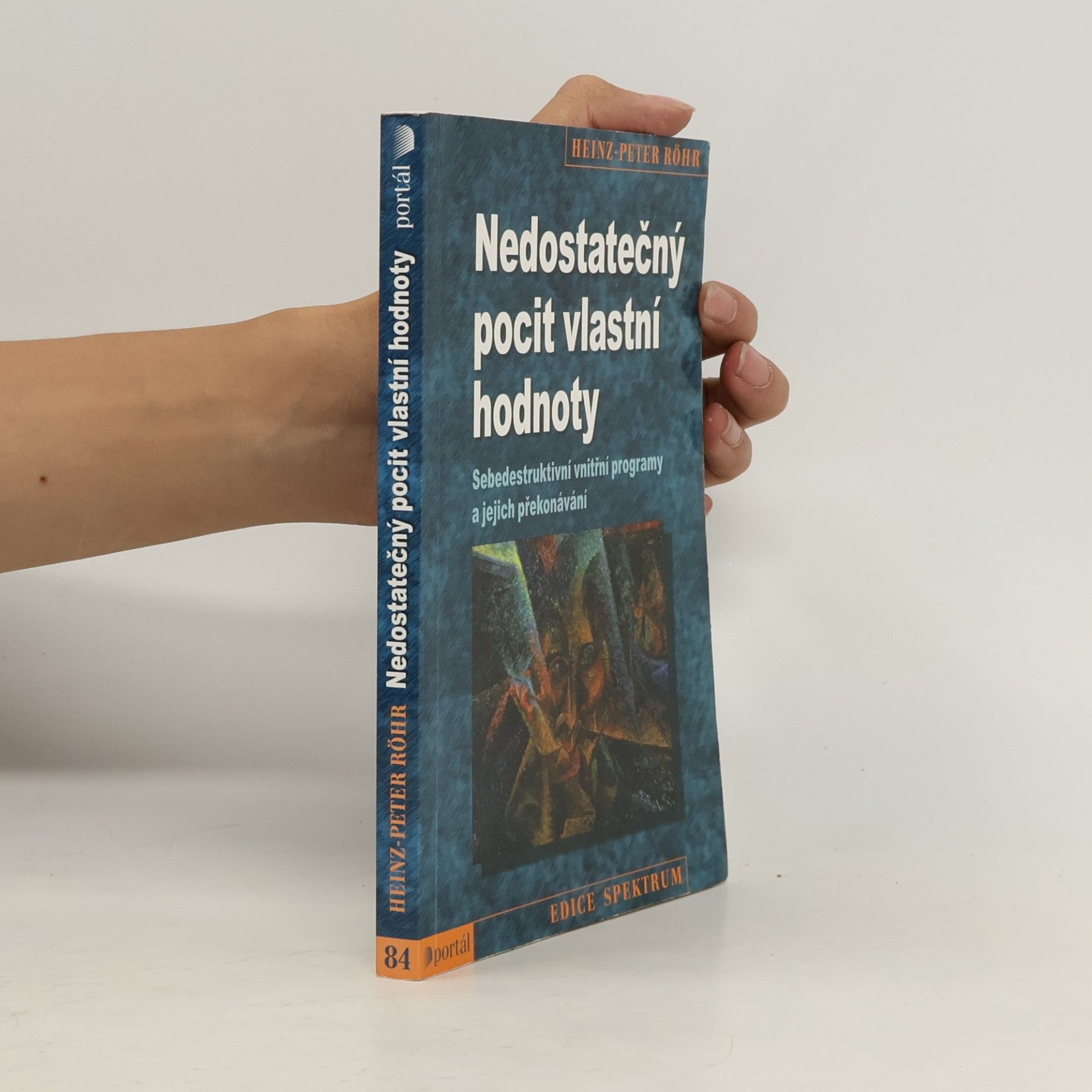 Heinz-Peter Röhr Nedostatečný pocit vlastní hodnoty. Sebedestruktivní vnitřní programy a jejich překonávání