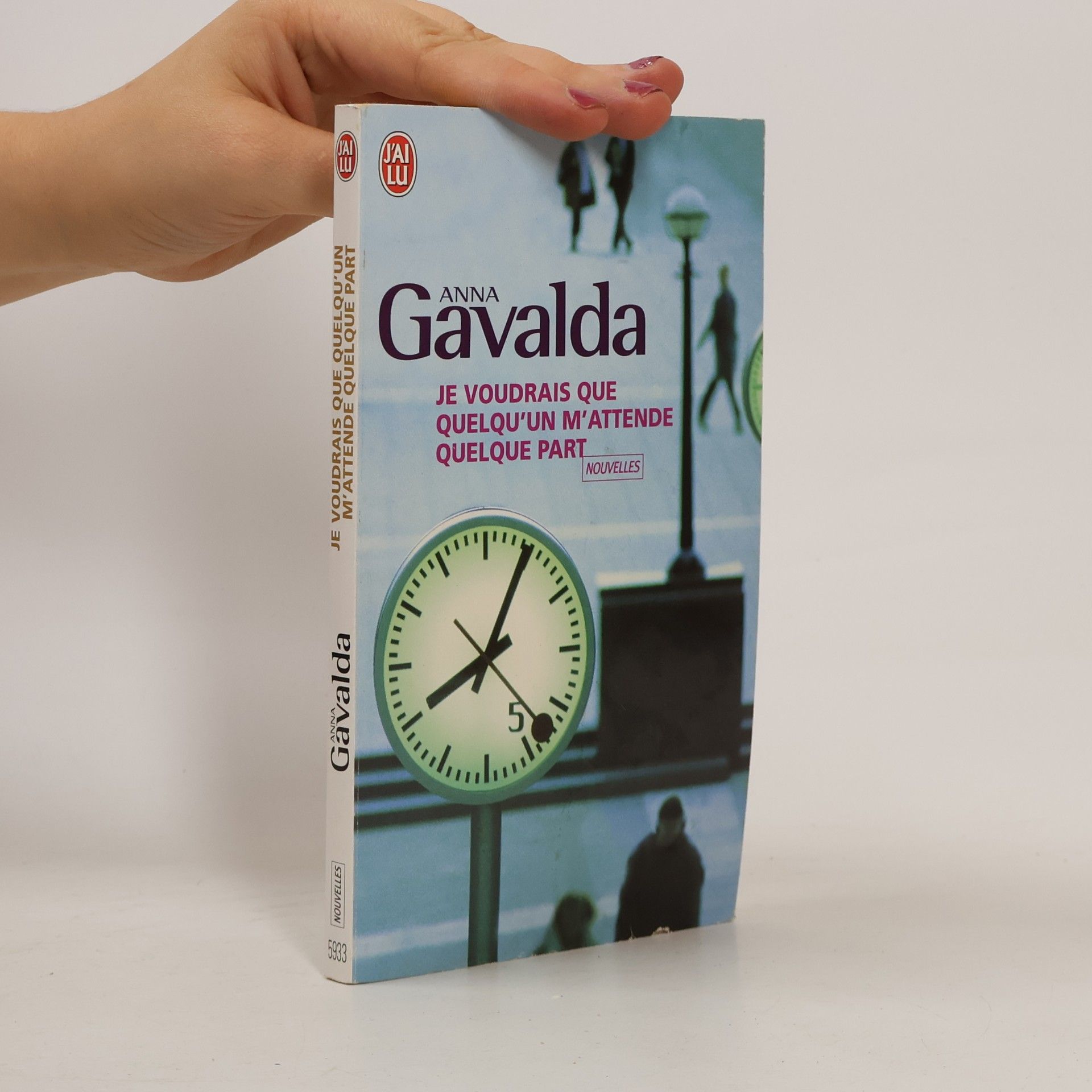 Anna Gavalda Je voudrais que quelqu'un m'attende quelque part