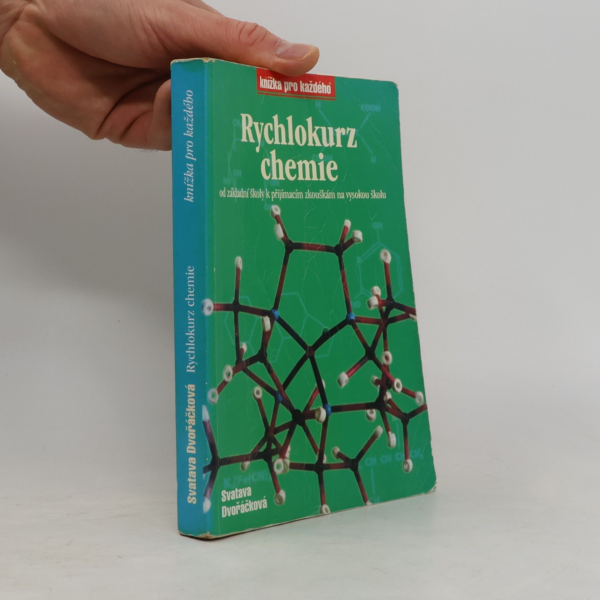 Svatava Dvořáčková Rychlokurz chemie. Od základní školy k přijímacím zkouškám na vysokou školu