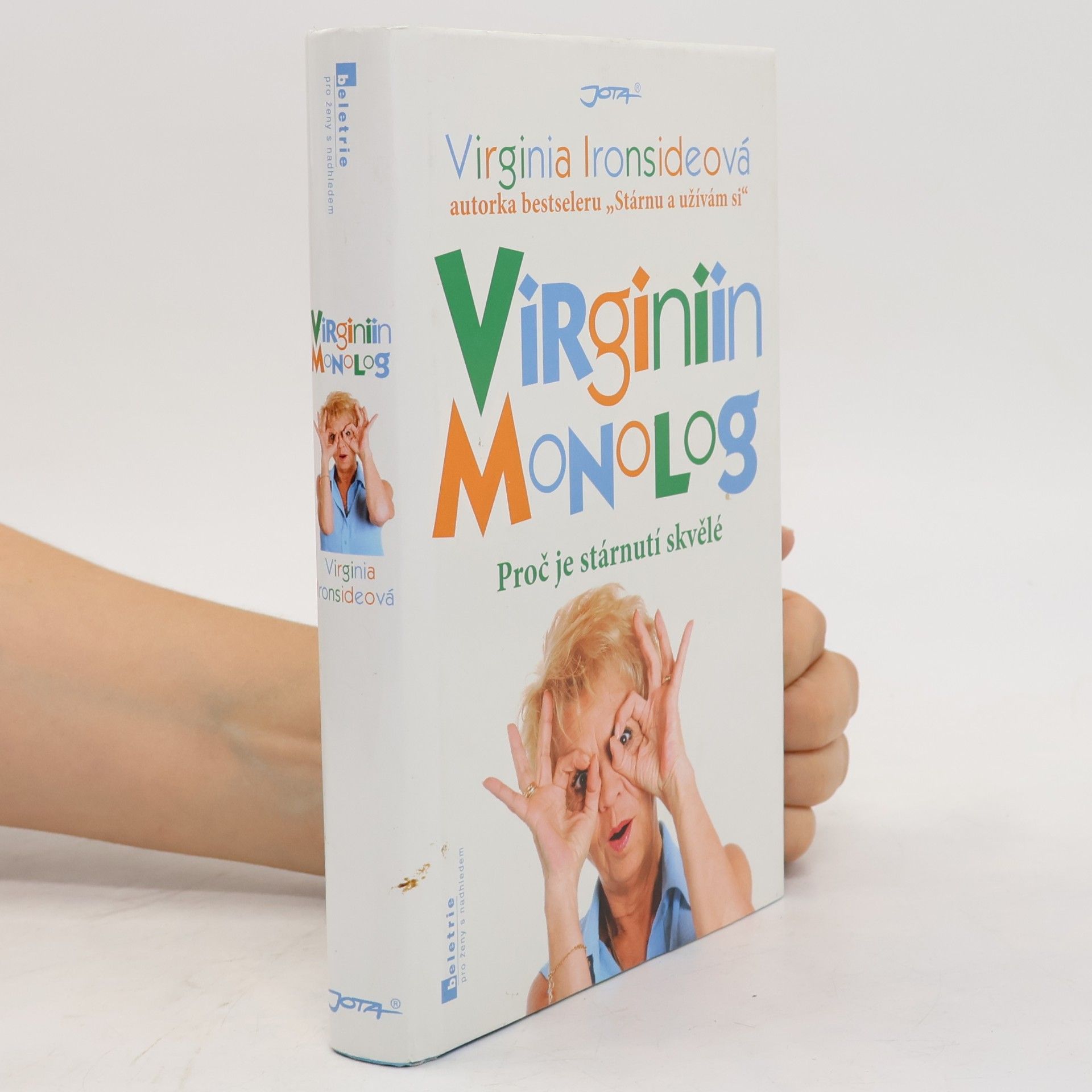 Virginia Ironside Virginiin monolog : proč je stárnutí skvělé