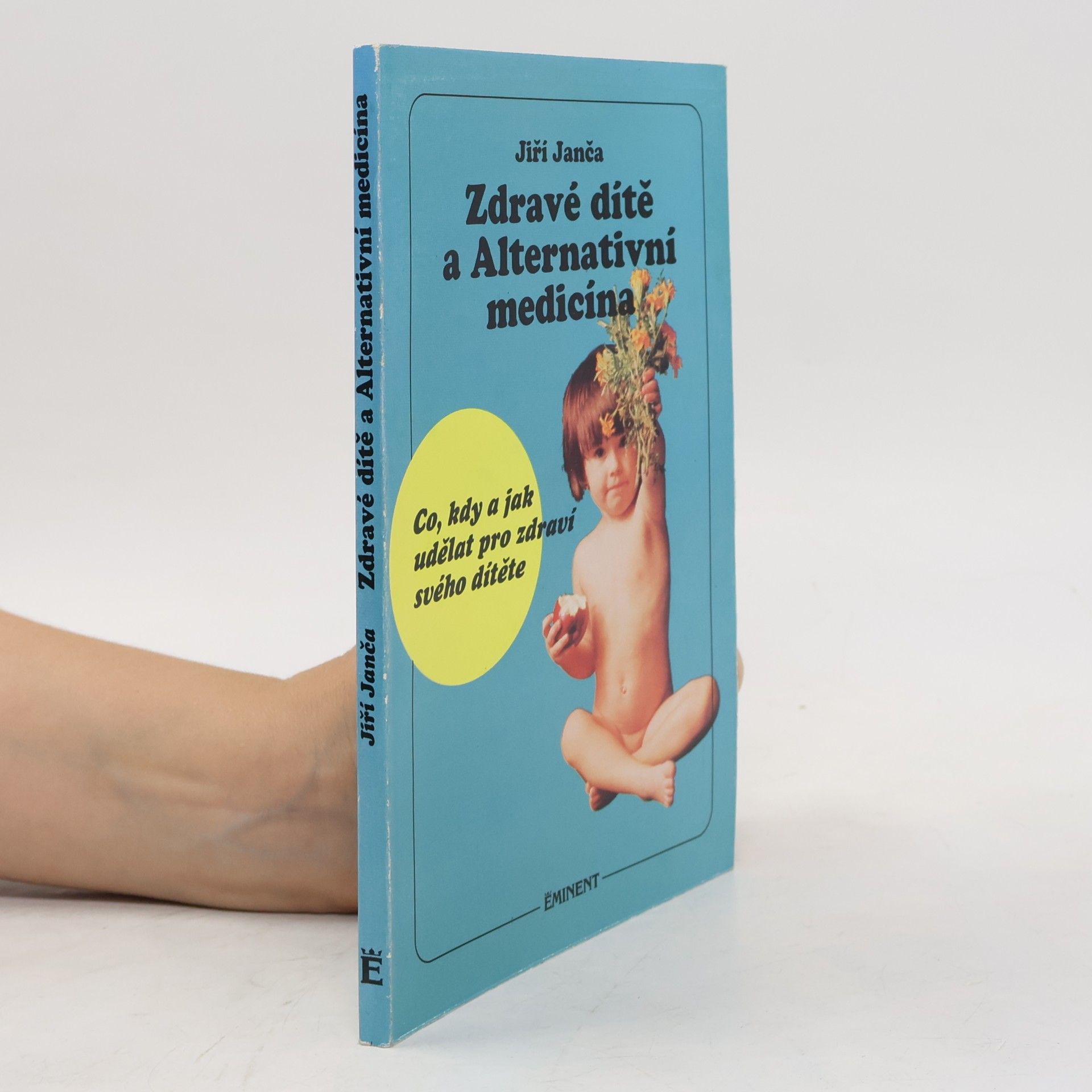 Jiří Janča Zdravé dítě a alternativní medicína