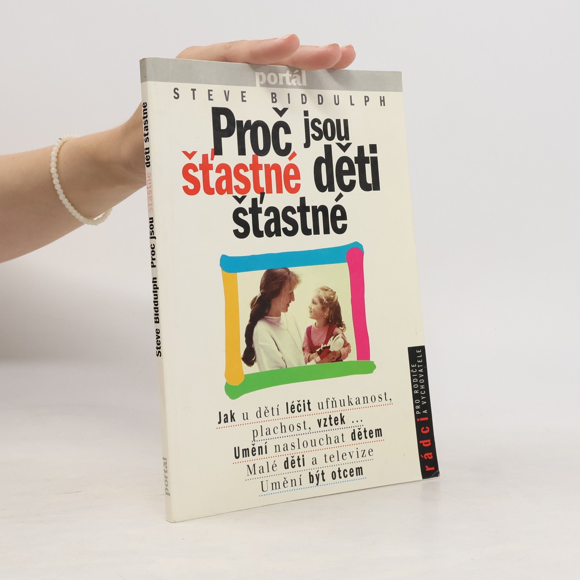Steve Biddulph Proč jsou šťastné děti šťastné