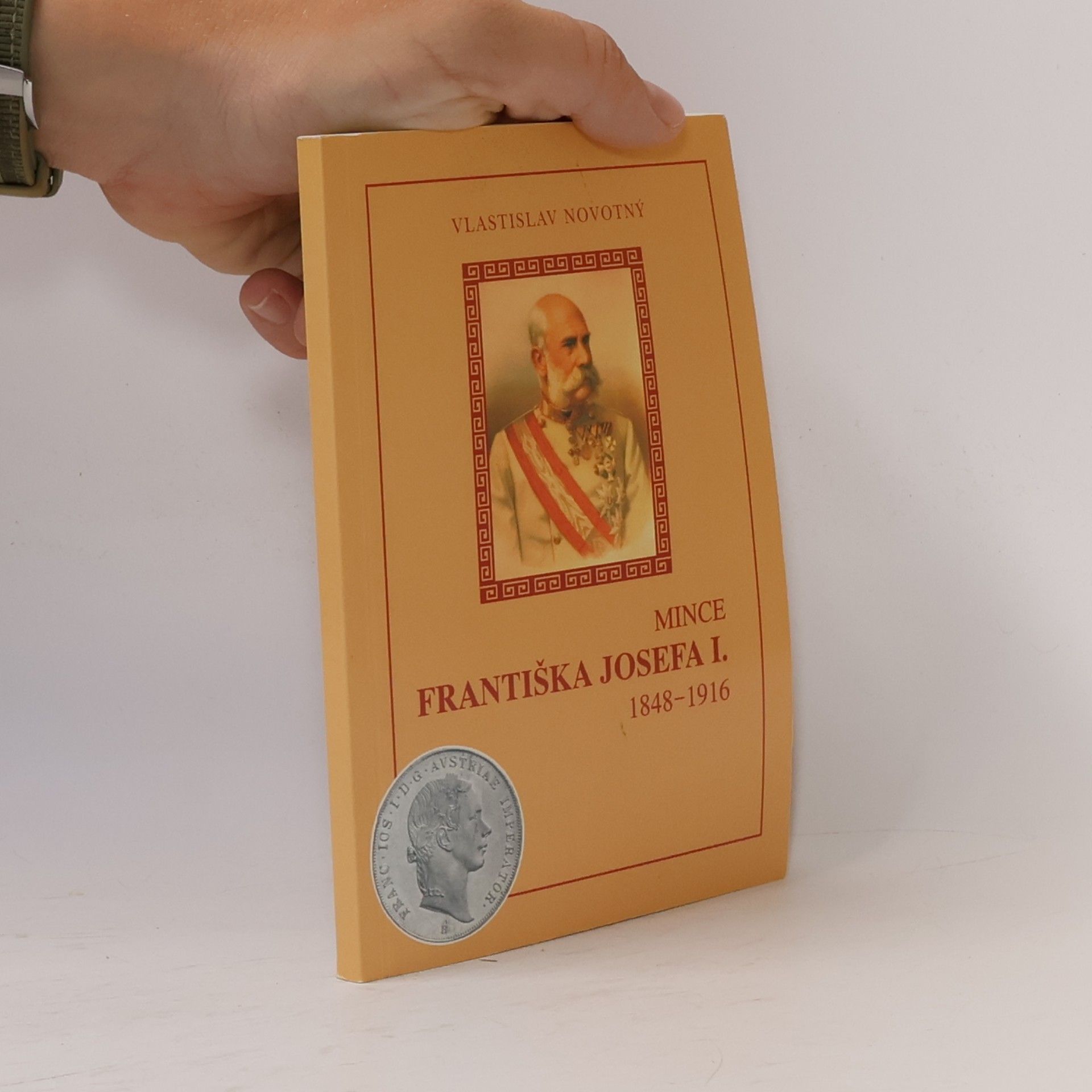 Mince Františka Josefa I. 1848-1916