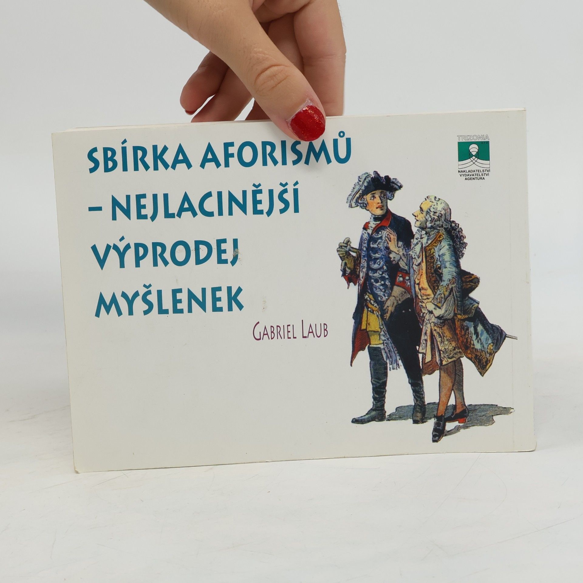 Jan Jílek Moudří stále mezi námi : 2600 aforismů
