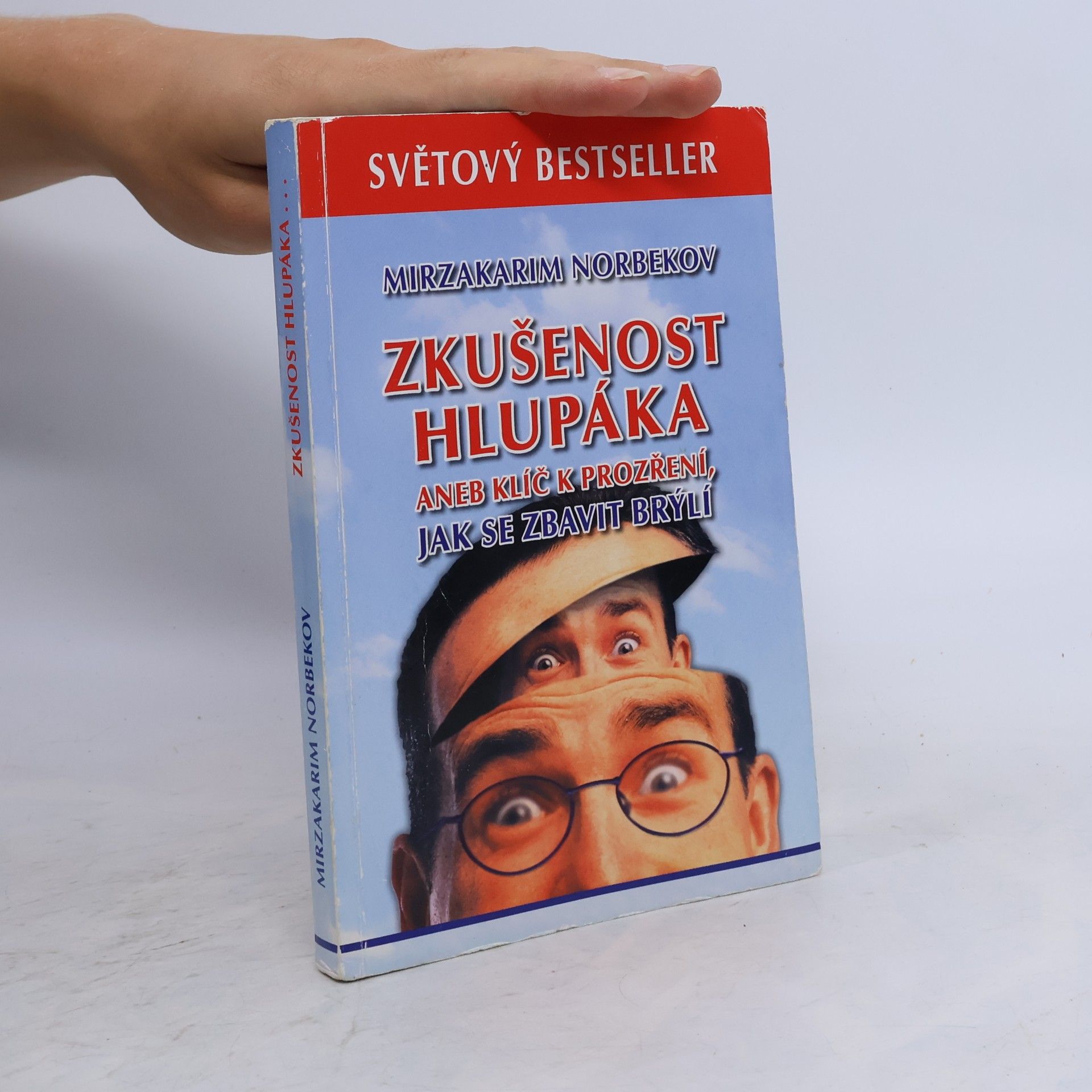 Mirzakarim Norbekov Zkušenost hlupáka aneb Klíč k prozření, jak se zbavit brýlí