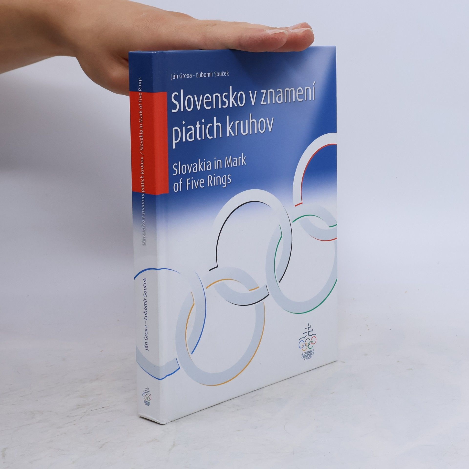 Ĺubomír Souček Slovensko v znamení piatich kruhov. Slovakia in Mark of Five Rings