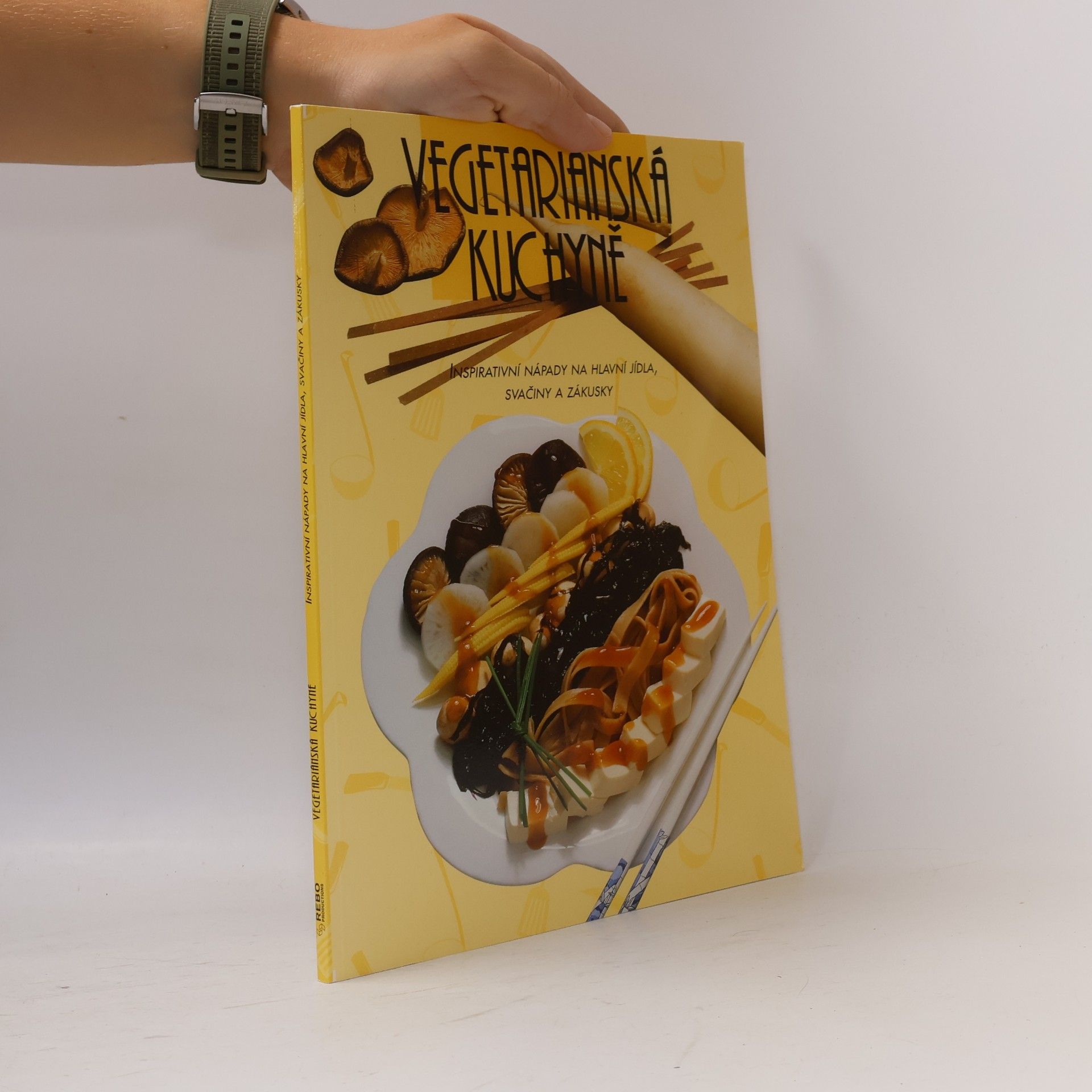 Kolektív autorov Vegetariánská kuchyně : inspirativní nápady na hlavní jídla, svačiny a zákusky