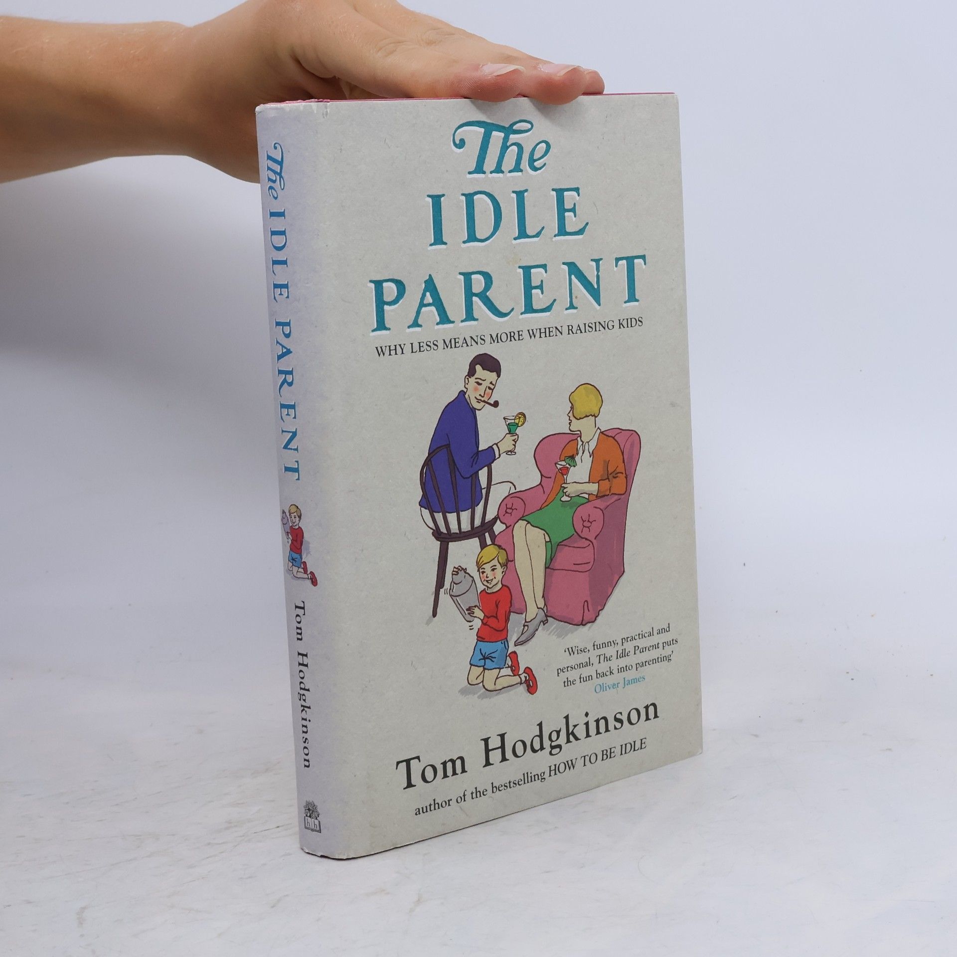 Tom Hodgkinson The Idle Parent