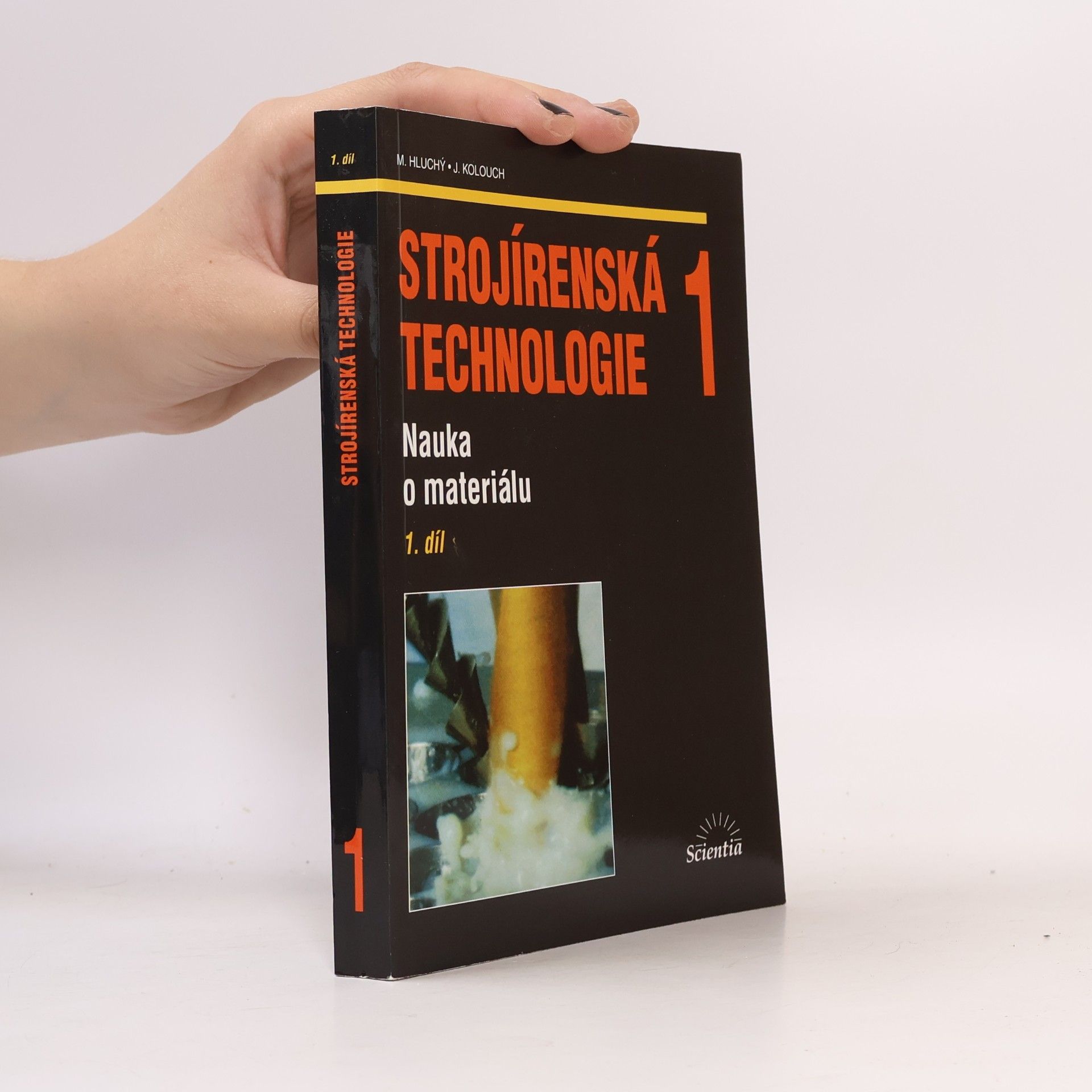 Miroslav Hluchý Strojírenská technologie 1. 1. díl. Nauka o materiálu
