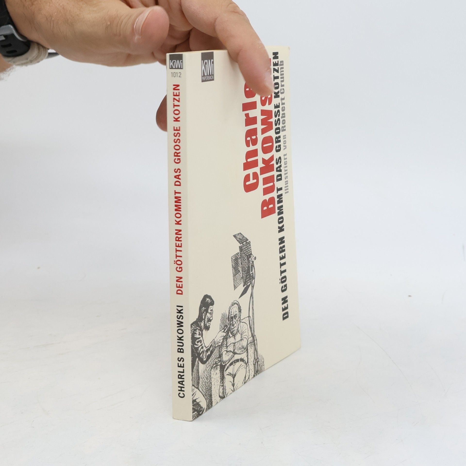 Charles Bukowski Den Göttern kommt das grosse Kotzen