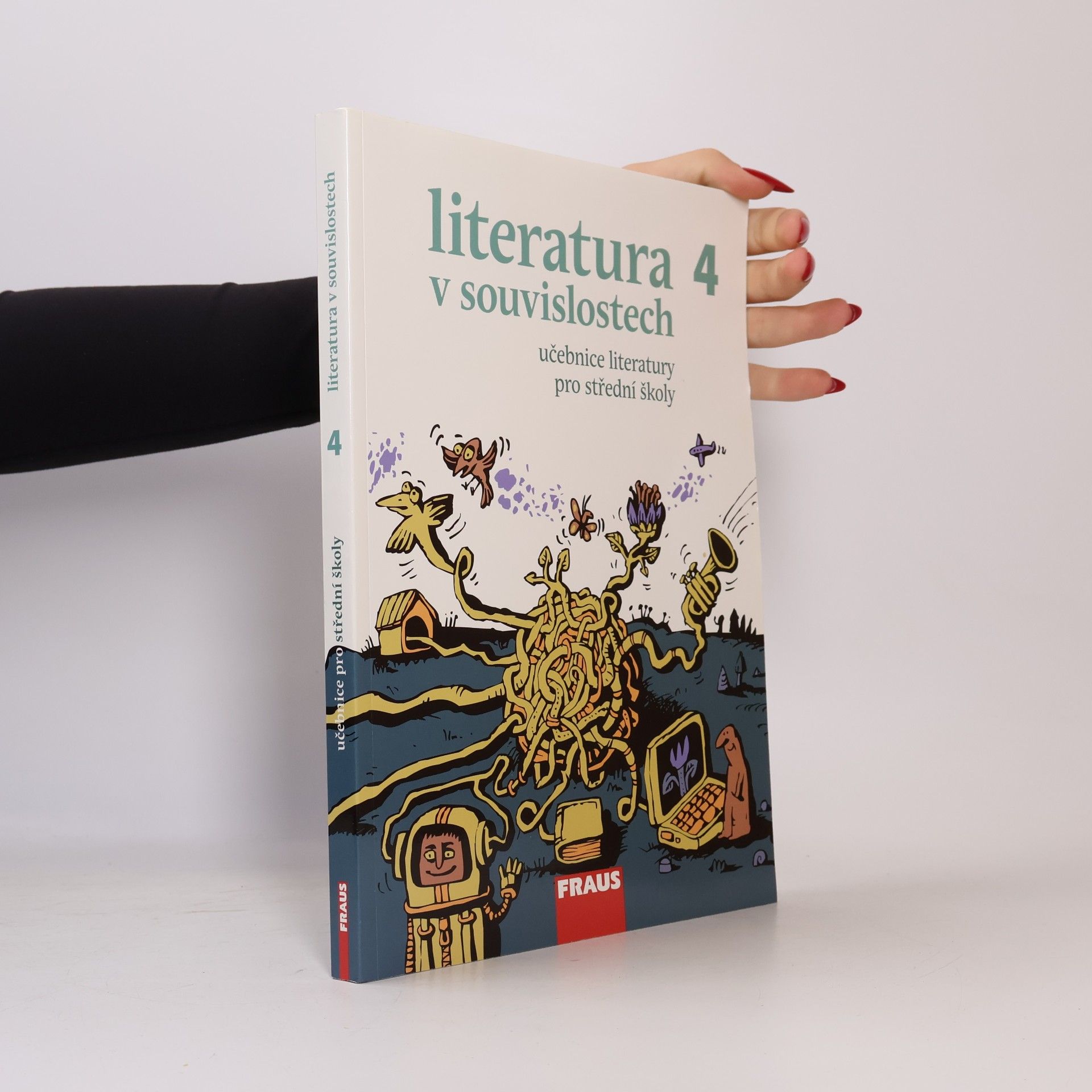 Veronika Portešová Literatura v souvislostech 4. Učebnice literatury pro střední školy