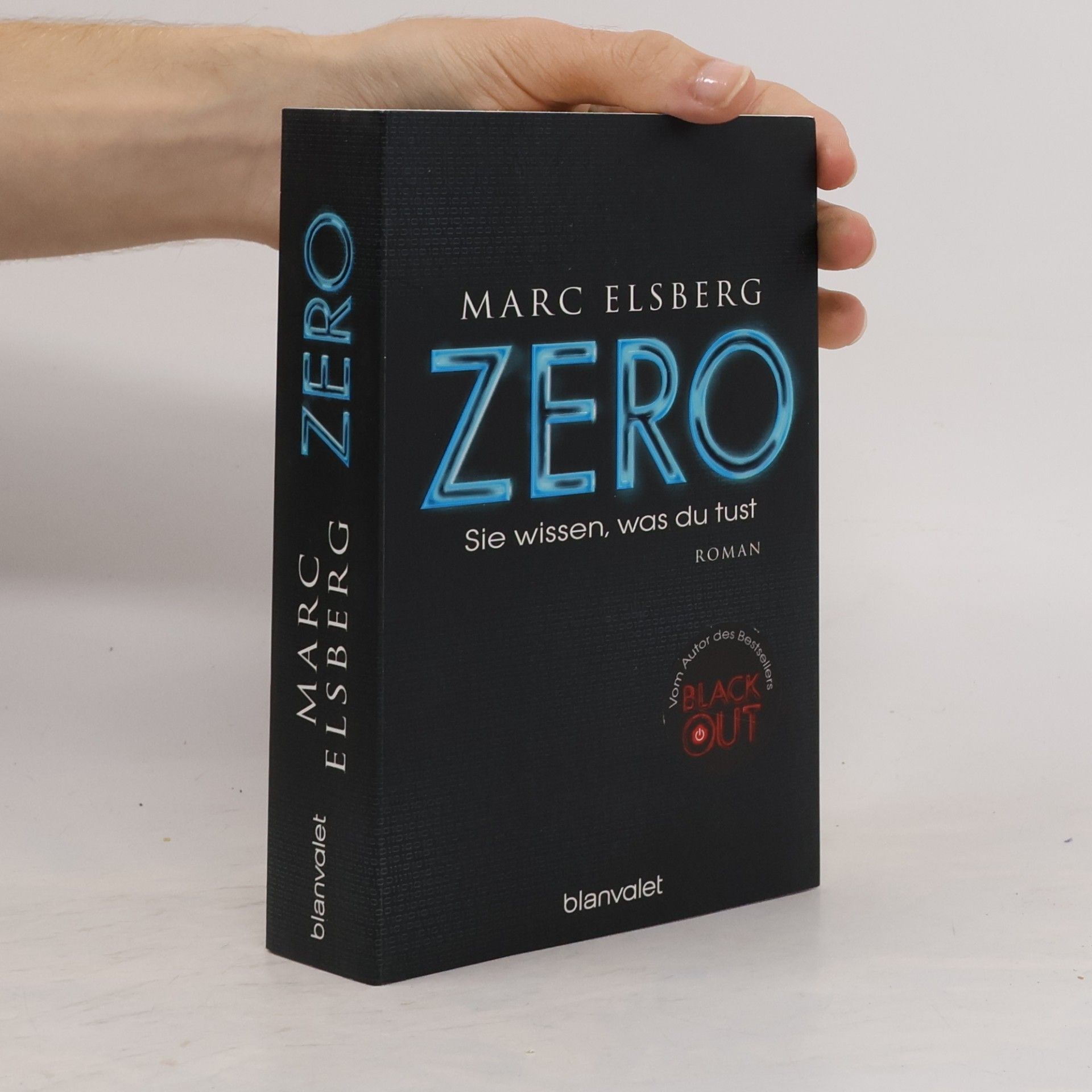 Marc Elsberg Zero. Sie wissen, was du tust
