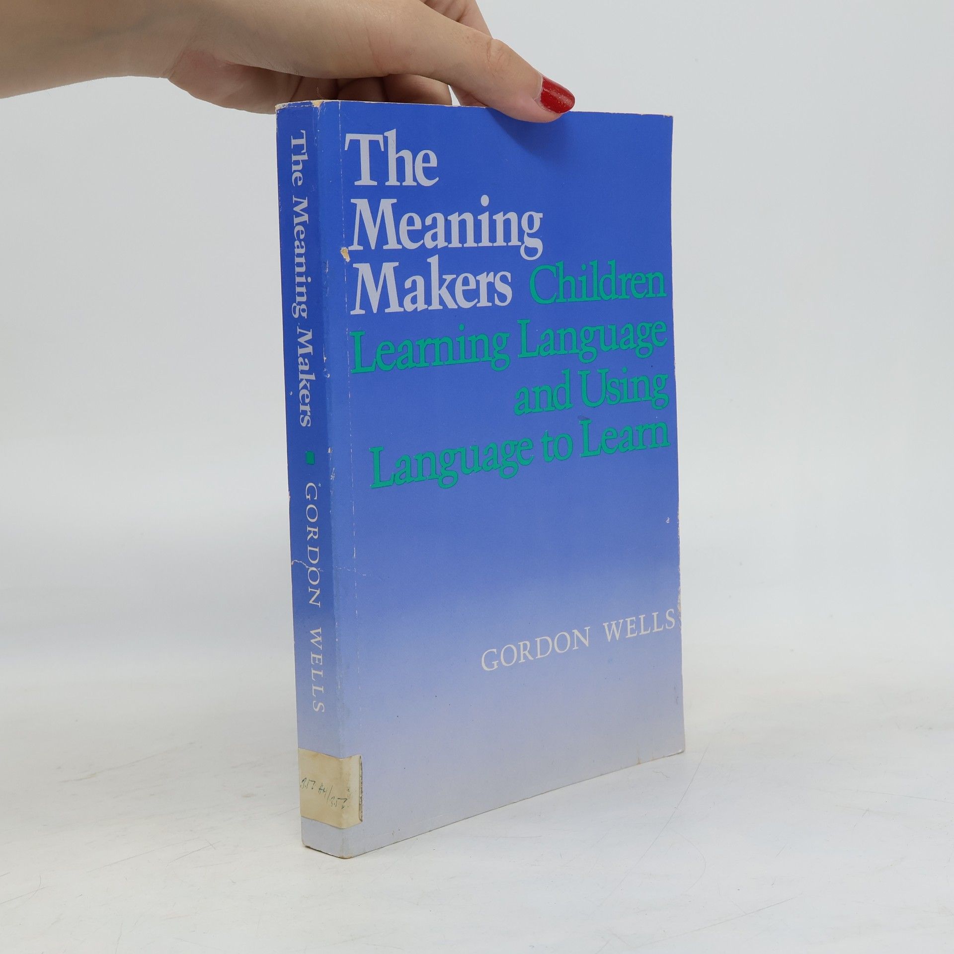 Gordon Wells The Meaning Makers