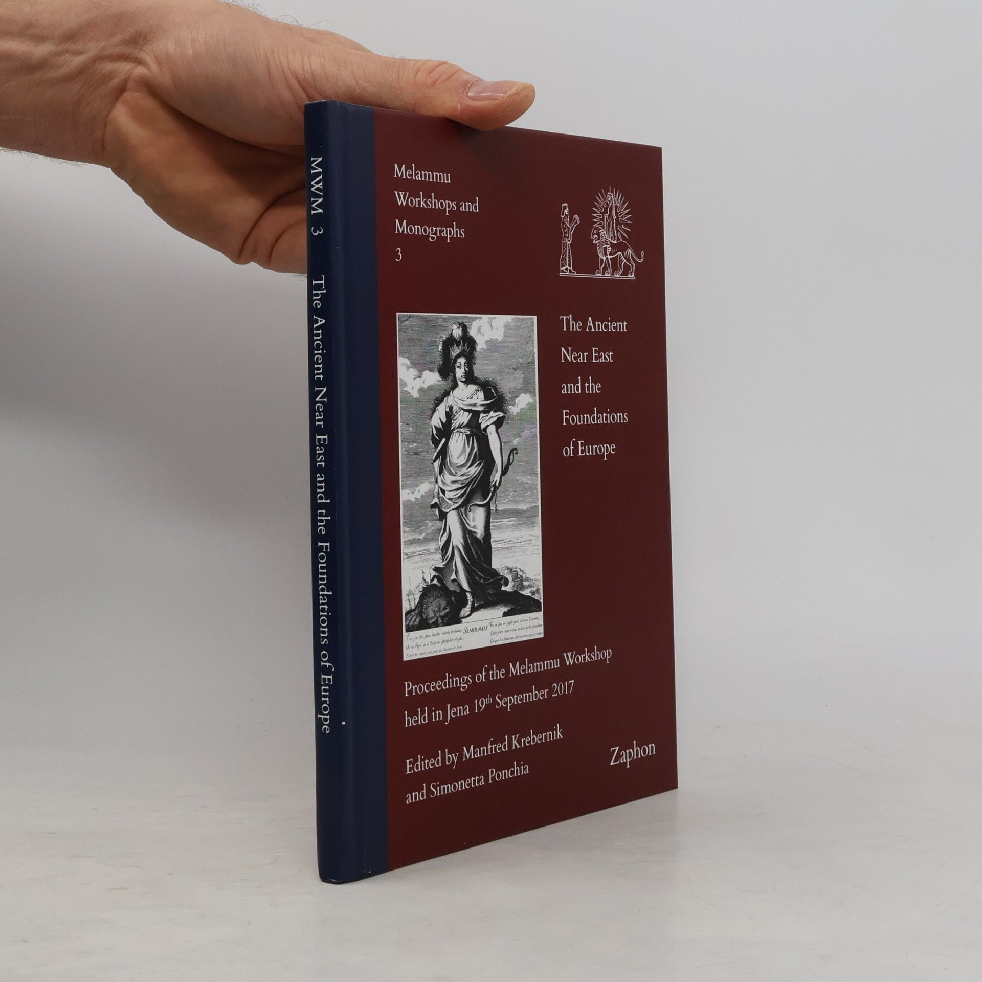Simonetta Ponchia Melammu Workshops and Monographs - 3: The Ancient Near East and the Foundations of Europe