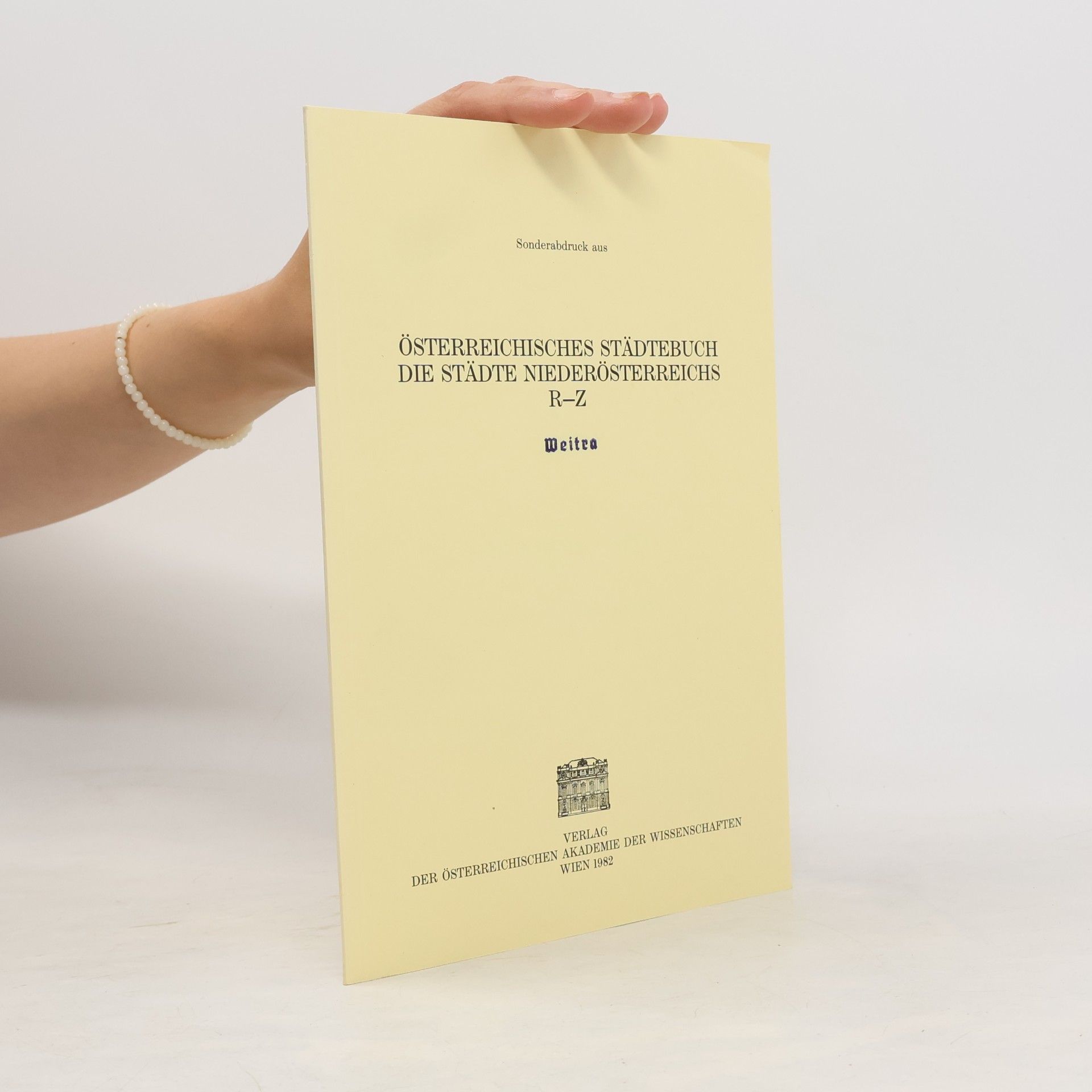 Autorenkollektiv Österreichisches Städtebuch: Die Städte Niederösterreichs. R-Z